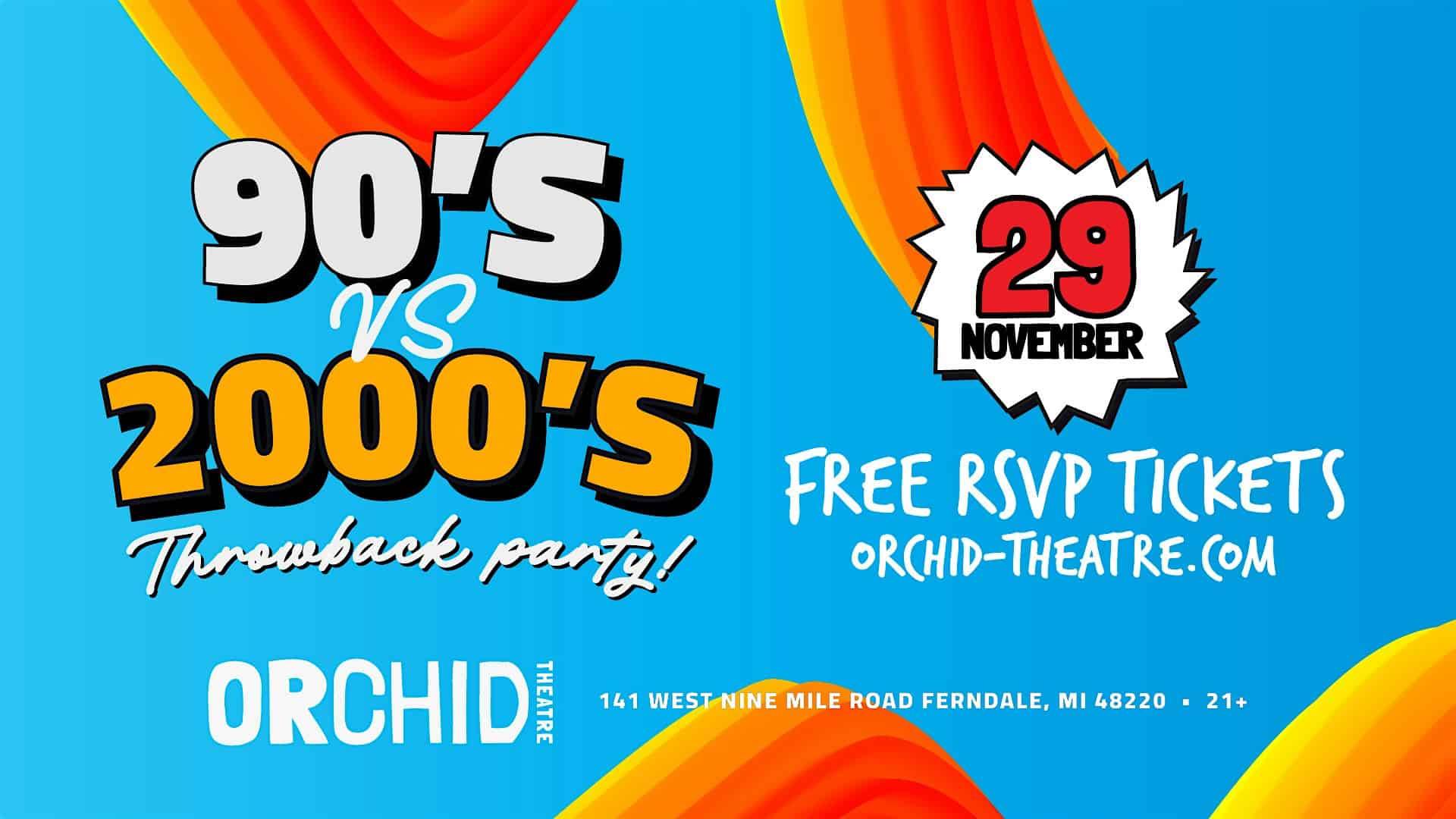 90’s VS 2000’s Throwback Party at Orchid Theatre – Ferndale, MI