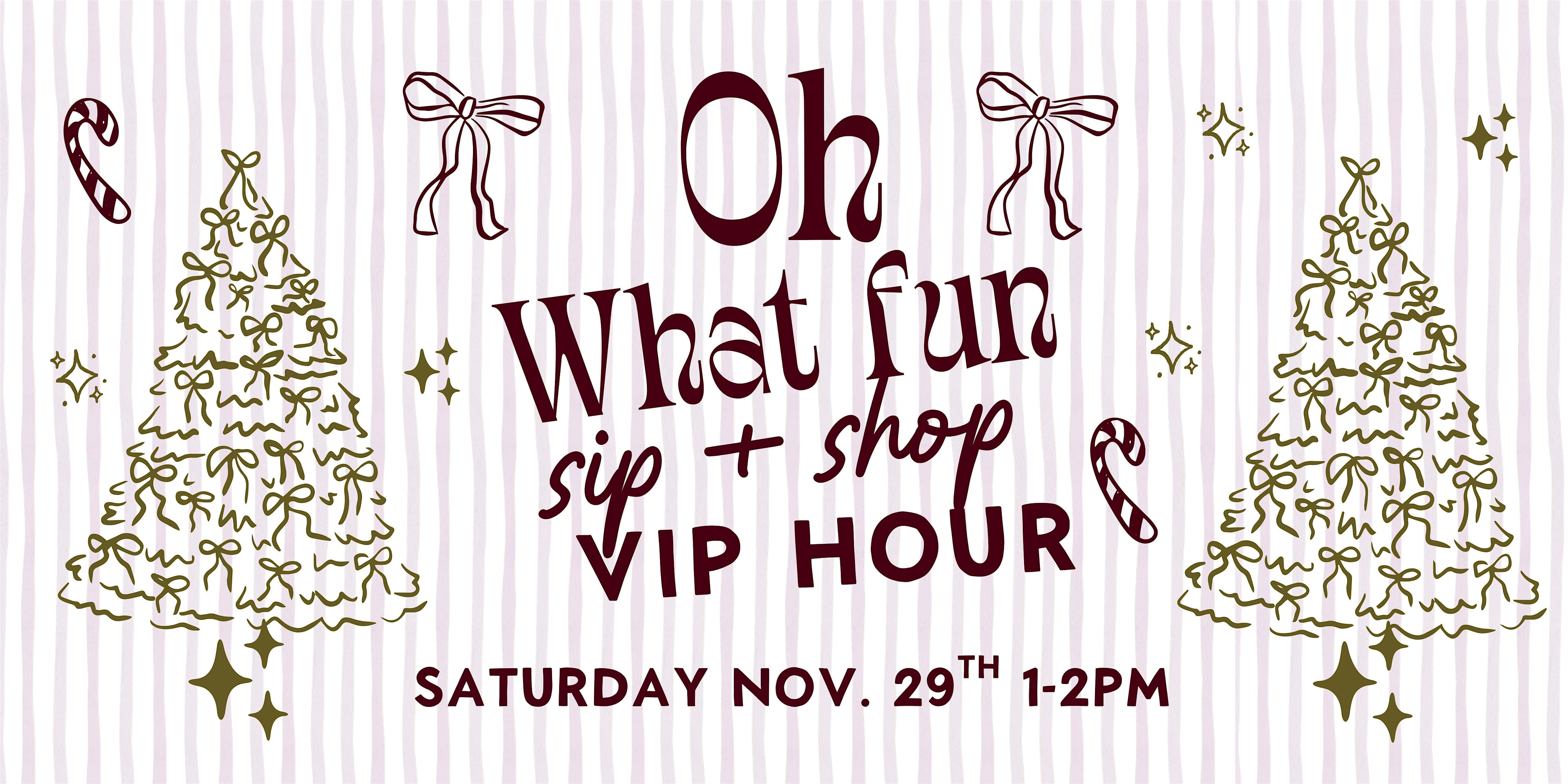 OH, WHAT FUN sip + shop VIP HOUR!! ❤️ at 110 E Walnut St – Kokomo, IN