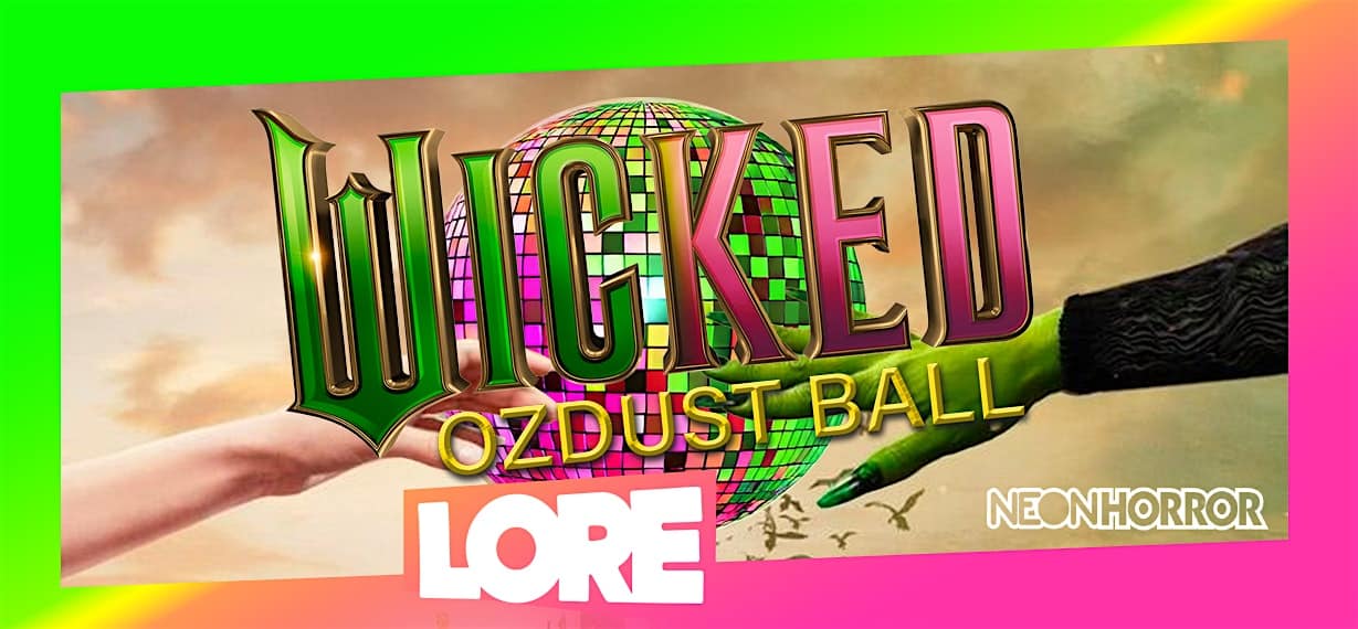 The Ozdust Ball – WICKED Dance Party at Lore – Atlanta, GA