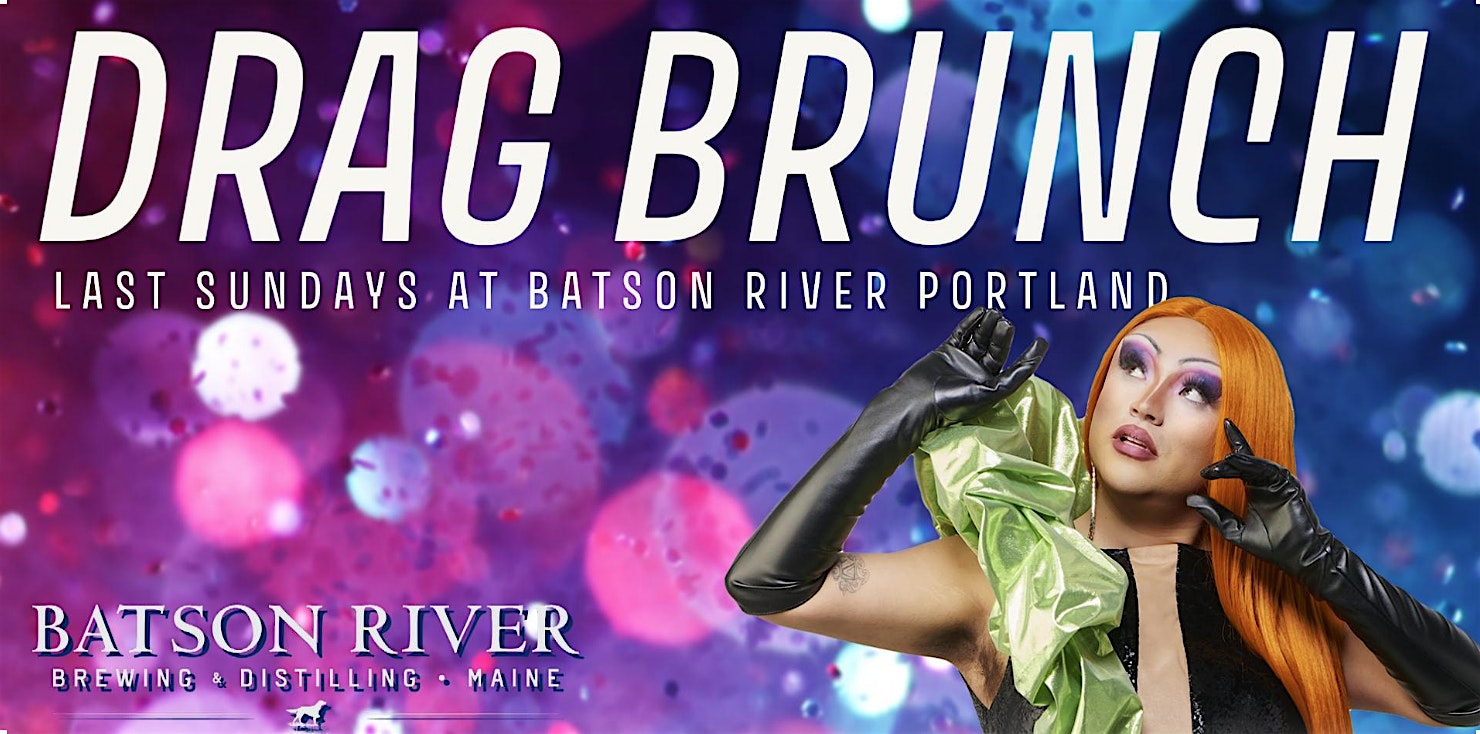 Wicked! Drag Brunch at Batson River Brewing & Distilling — Portland – Portland, ME