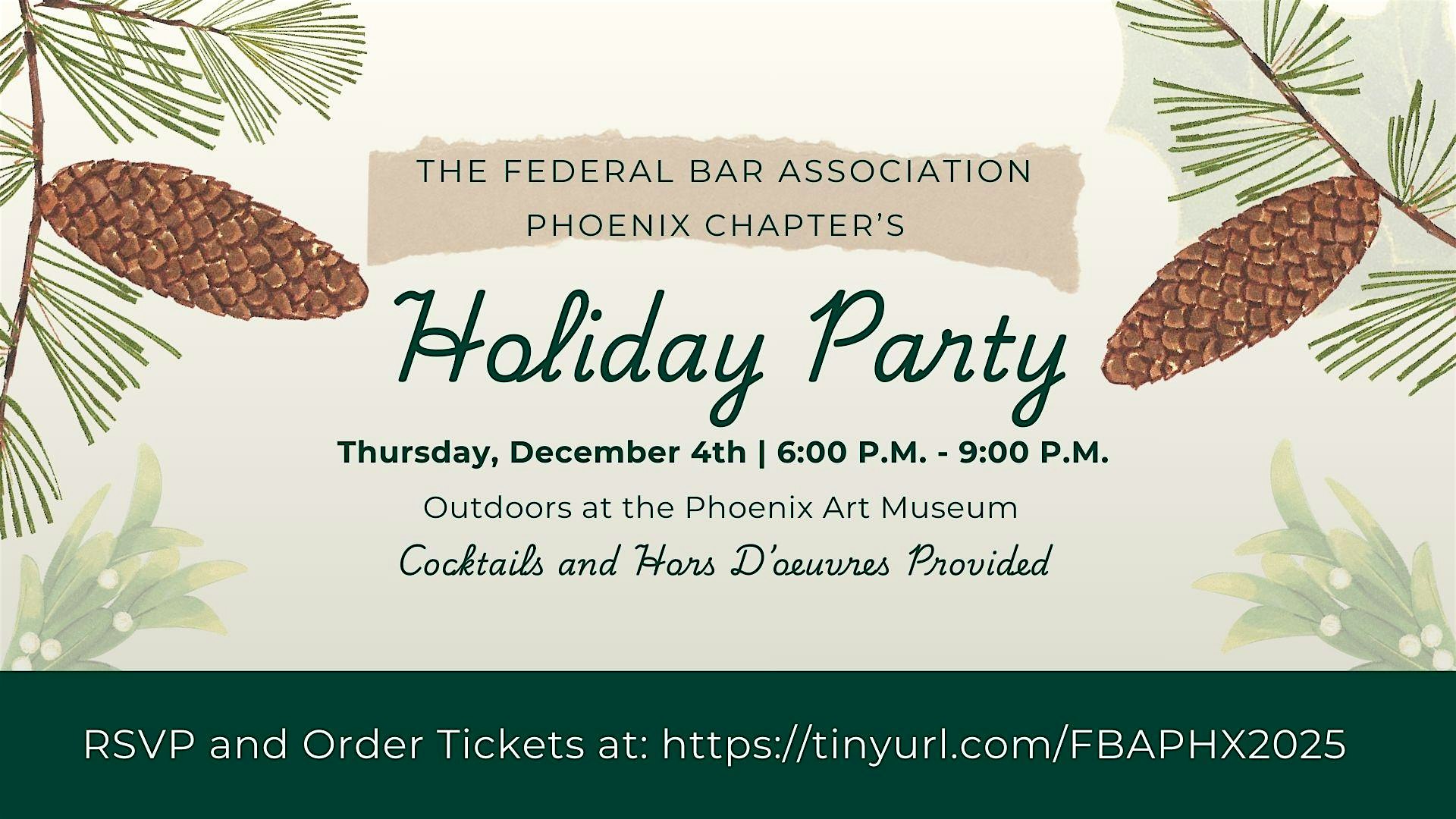 Federal Bar Association – Phoenix Chapter Holiday Party at Phoenix Art Museum – Phoenix, AZ