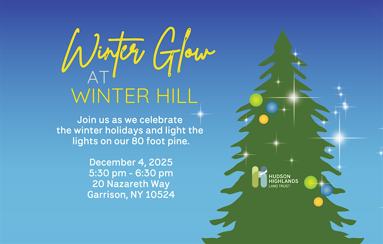 Winter Glow at Winter Hill, 2025 Tree Lighting Celebration at Winter Hill – Garrison, NY