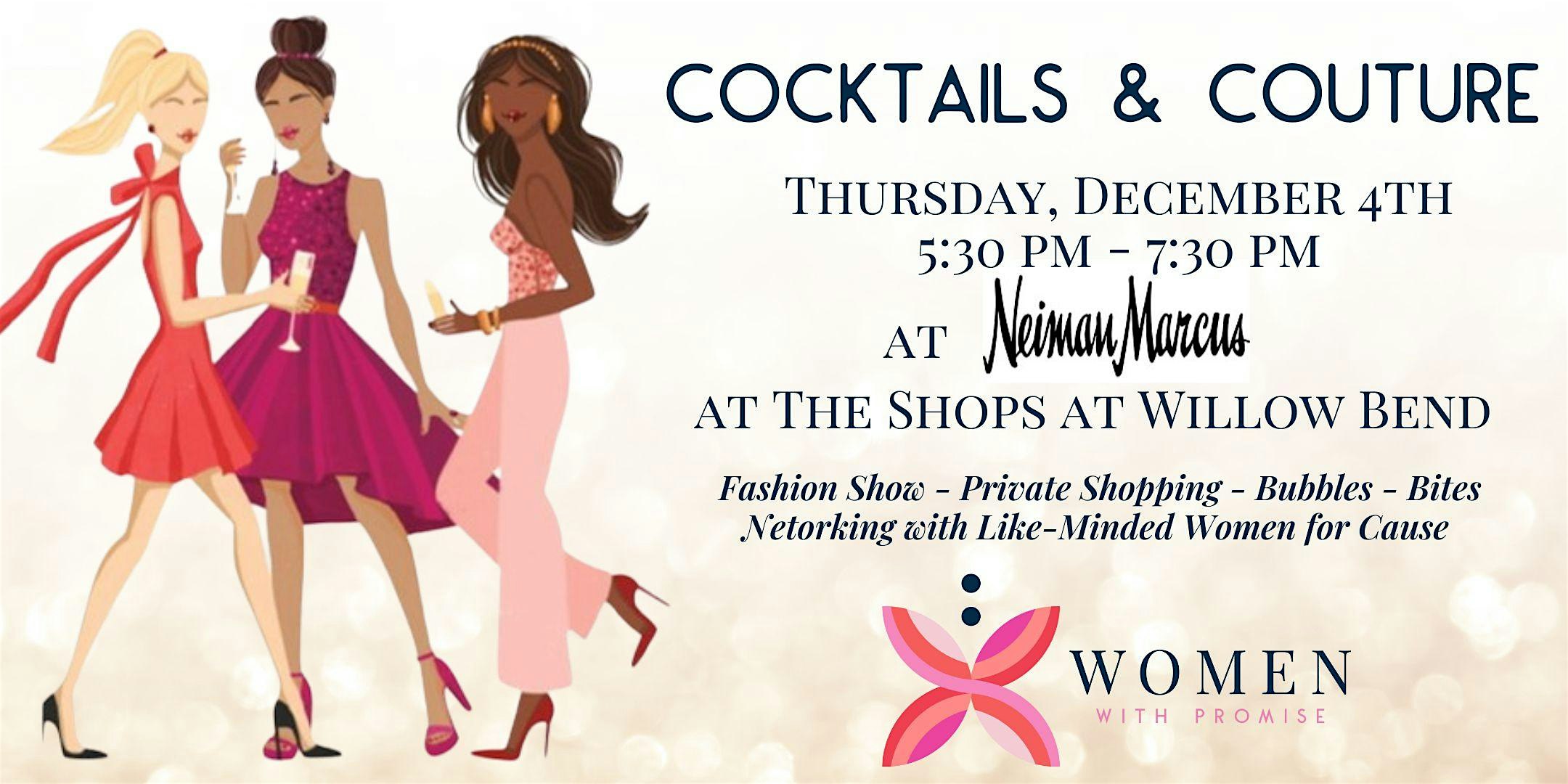 Women With Promise Annual Cocktails & Couture Fashion Show at Neiman Marcus at the Shops at Willow Bend – Plano, TX