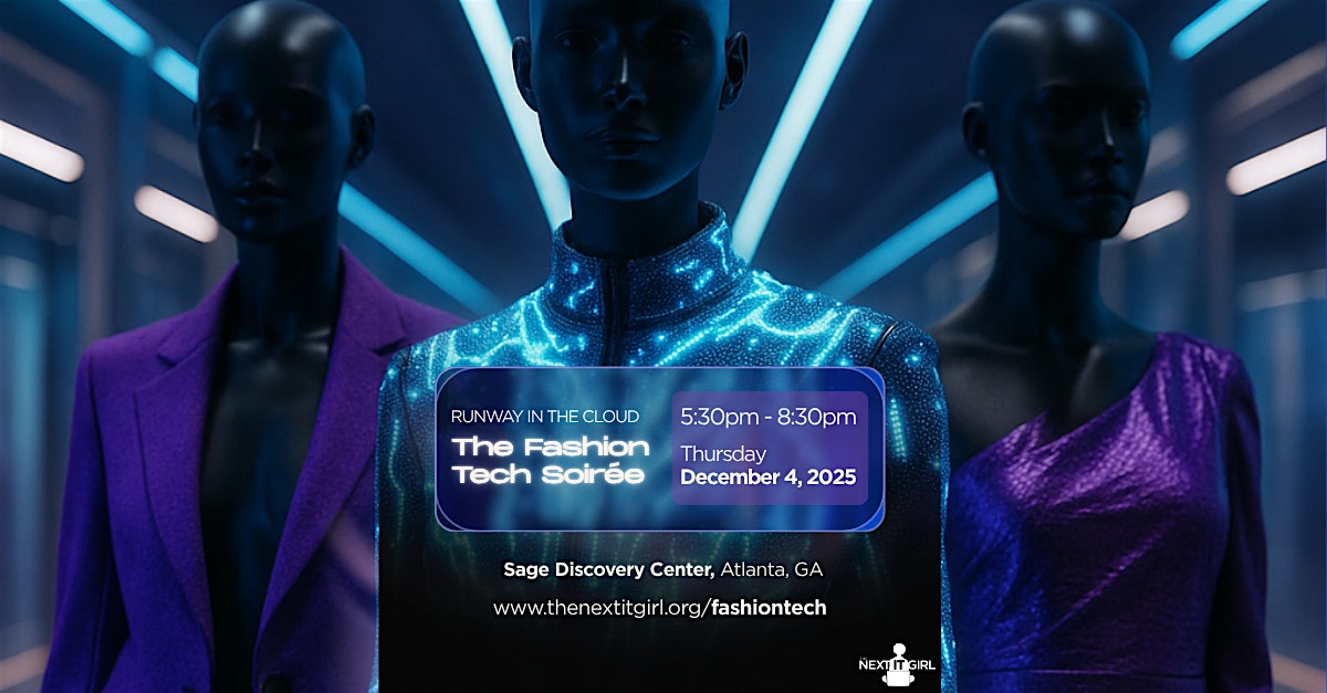 Runway in the Cloud: The Fashion Tech Soirée at SAGE Atlanta – Atlanta, GA