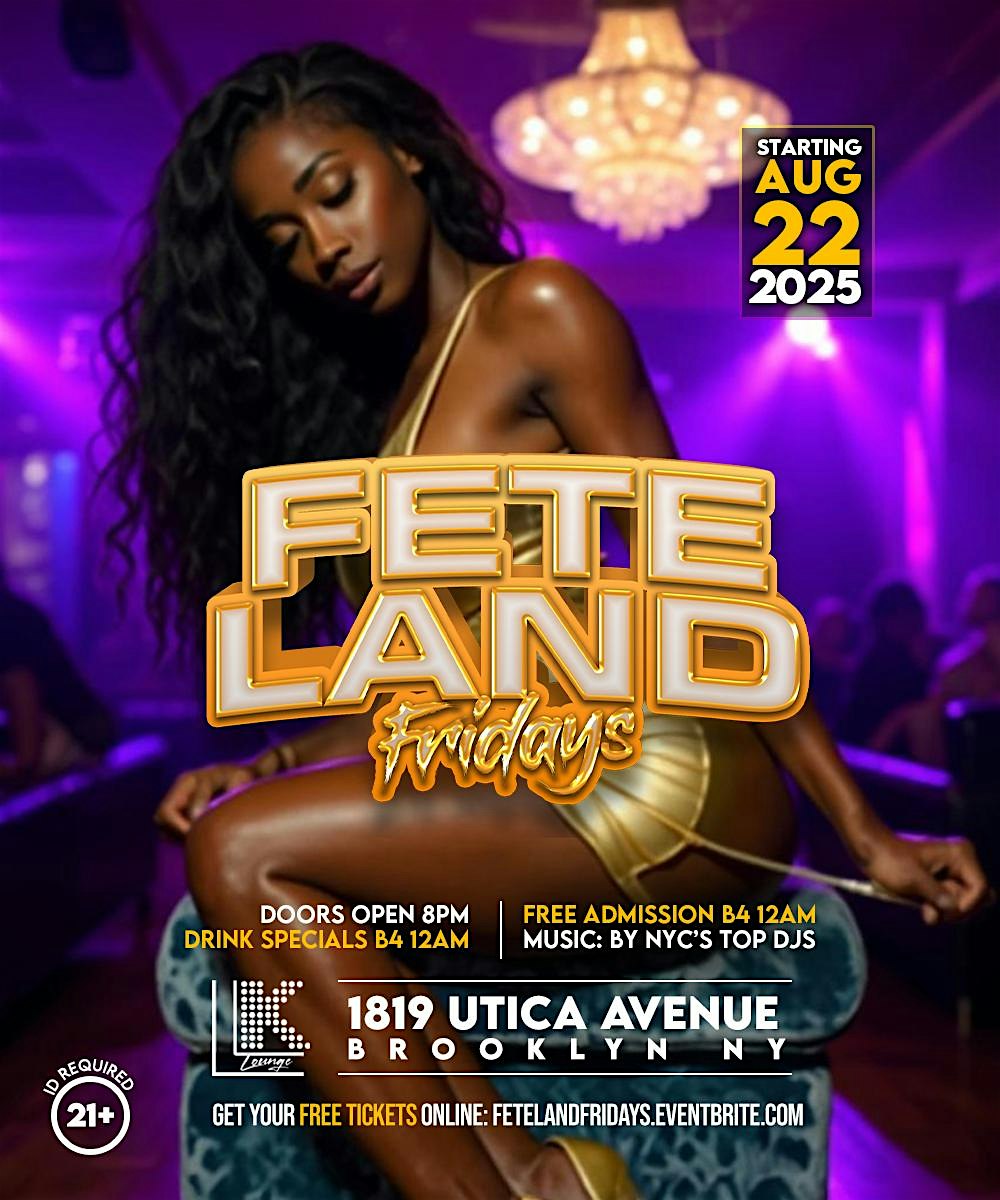 FETE LAND 1ST FRIDAYS at LK Lounge BK – Brooklyn, NY