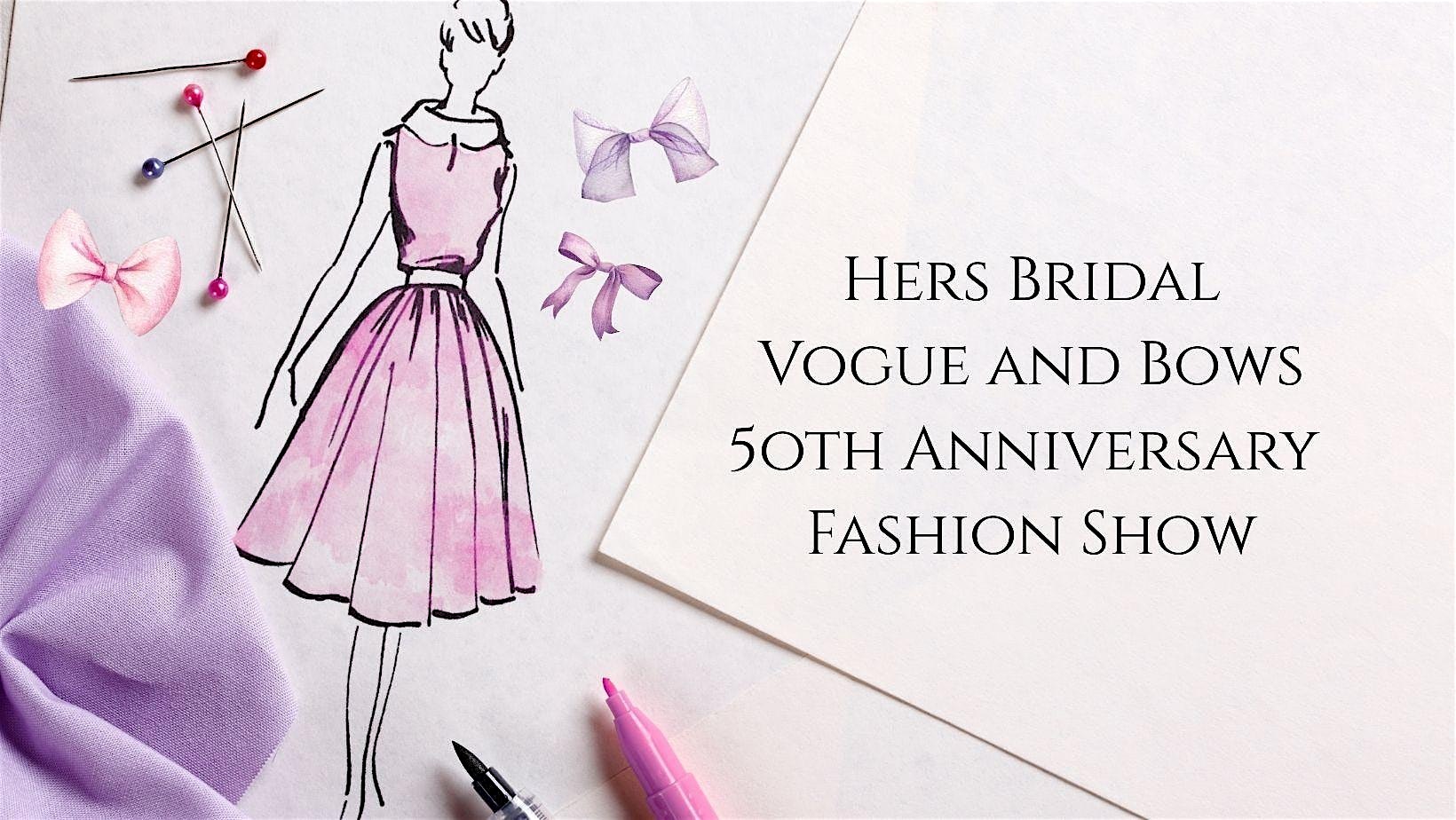 Vogue and Bows: 50th Anniversary Fashion Show at Hers Bridal & Special Occasions – Minden, LA