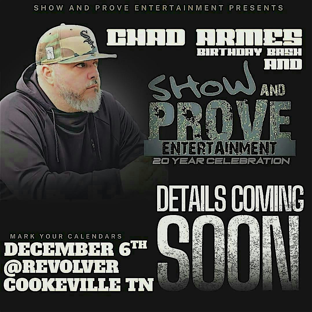 Chad Armes Birthday Bash/Show and Prove 20 Year Anniversary at Revolver Dance Hall of Cookeville – Cookeville, TN