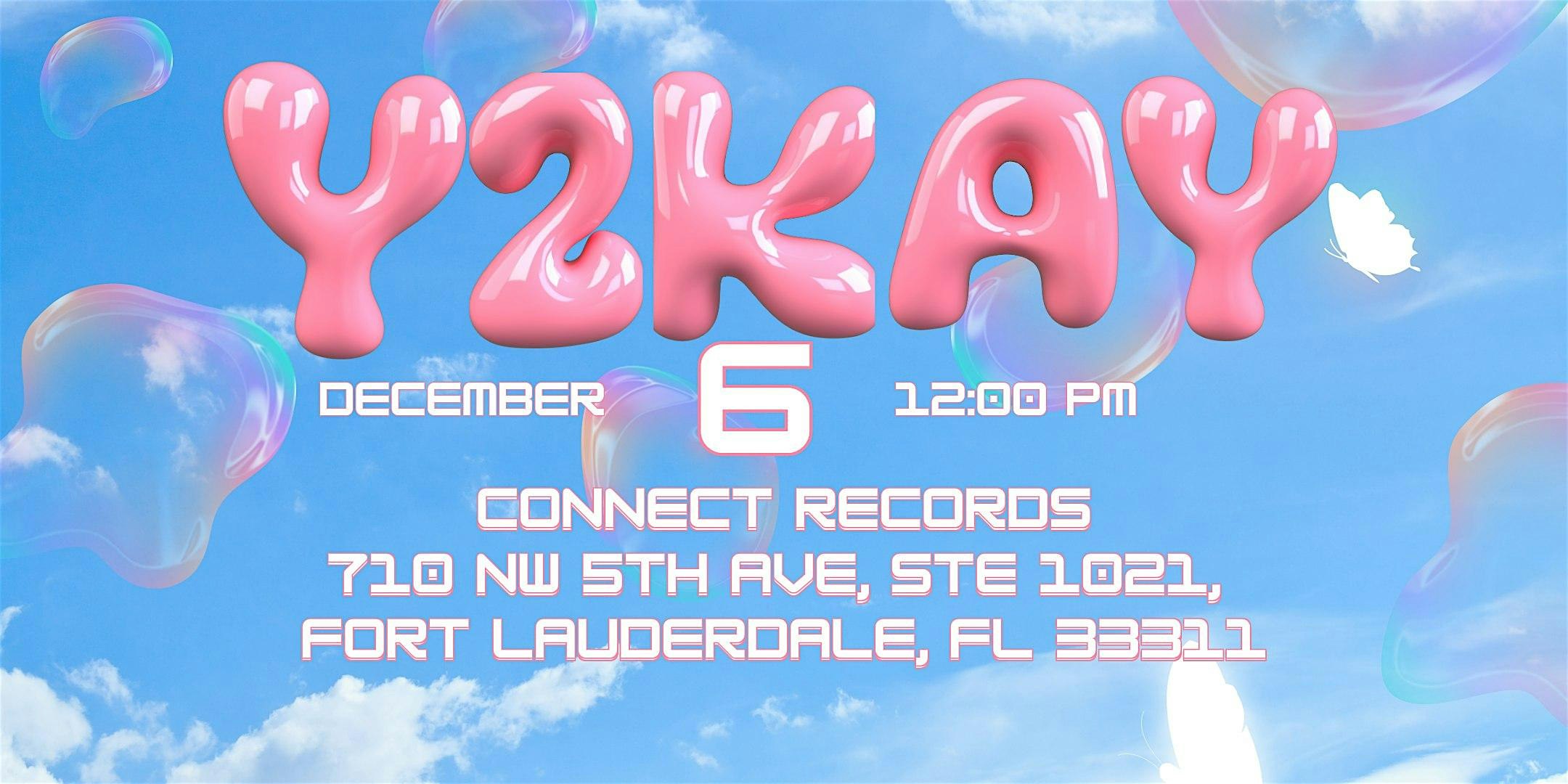 Y2Kay: 404 Party Not Found (Day Party) at Connect Record Shop – Fort Lauderdale, FL