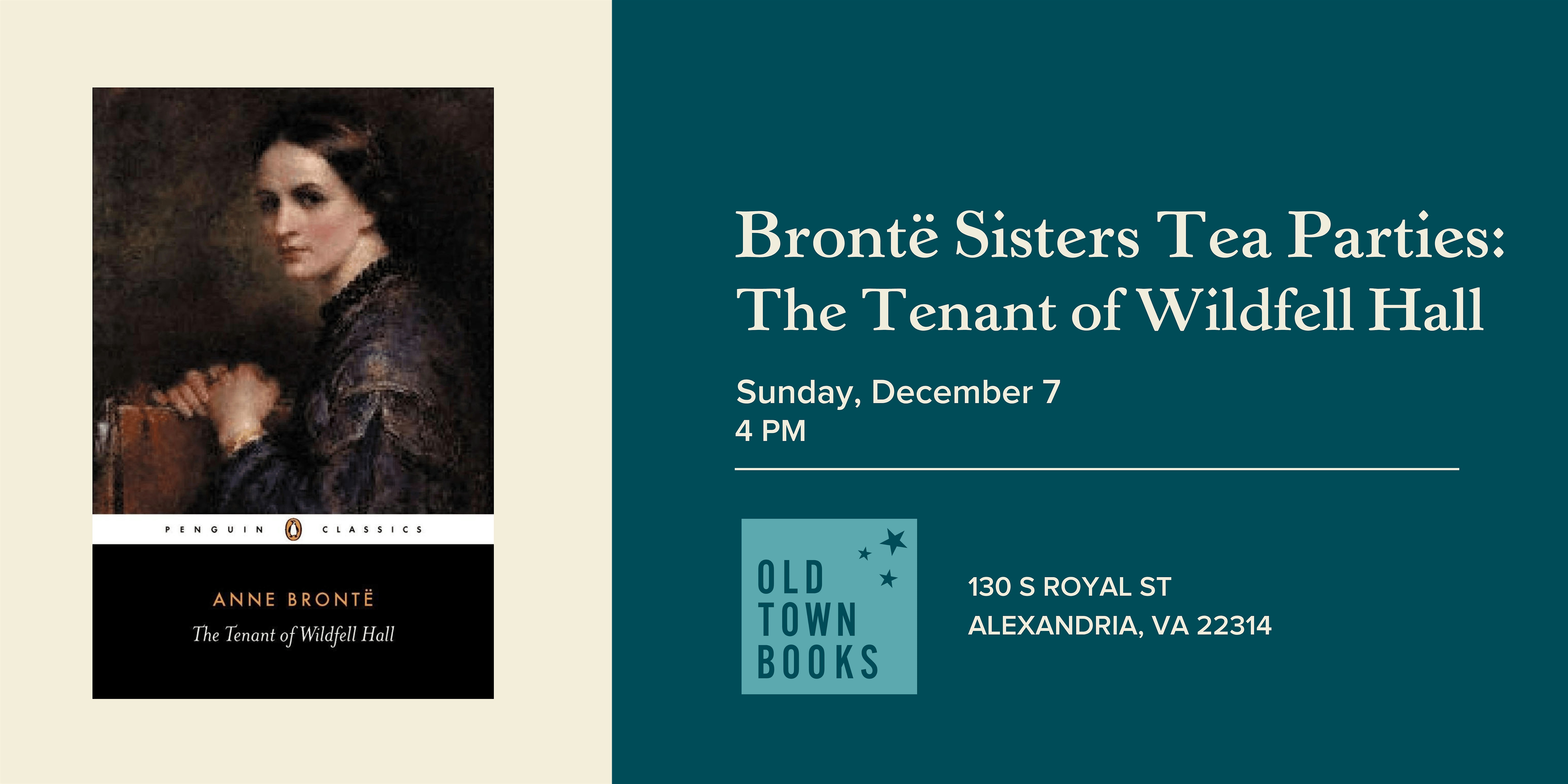 Bronte Sisters Tea Parties: The Tenant of Wildfell Hall at Old Town Books – Alexandria, VA