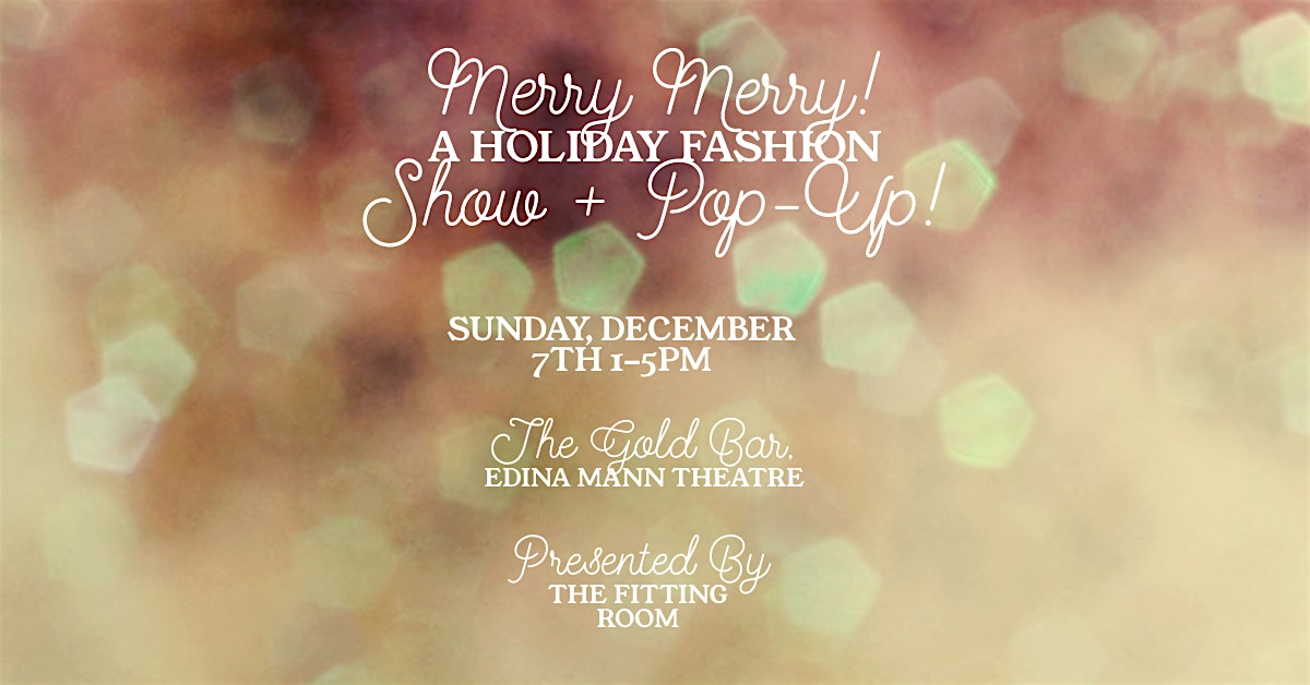 Merry Merry! A Holiday Fashion Show + Pop-Up Presented by The Fitting Room at Edina Mann Theatre – Edina, MN