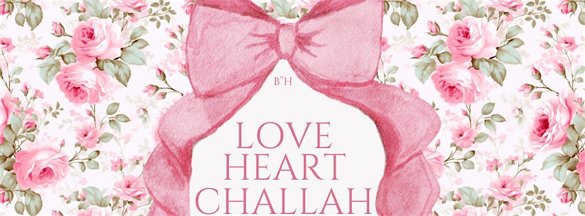 Love Heart Challah at Villa Maria – Bayonne, NJ