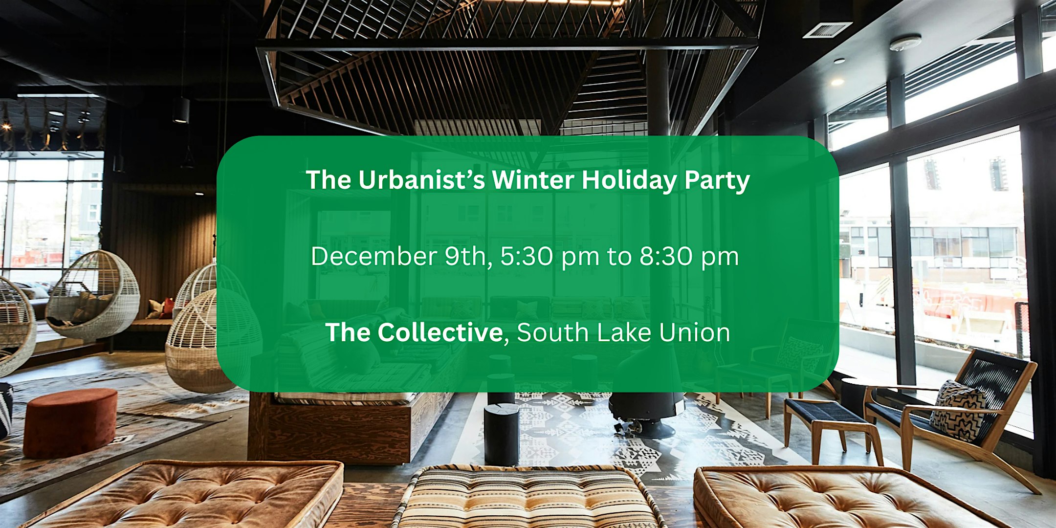 The Urbanist Winter Holiday Party at The Collective Seattle – Seattle, WA