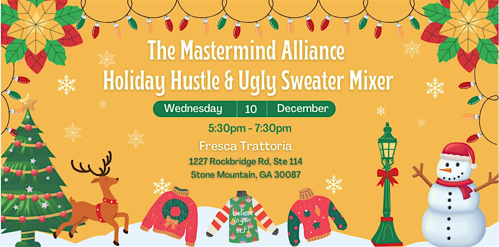 The Mastermind Alliance Holiday Hustle & Ugly Sweater Mixer at Fresca Trattoria – Stone Mountain, GA