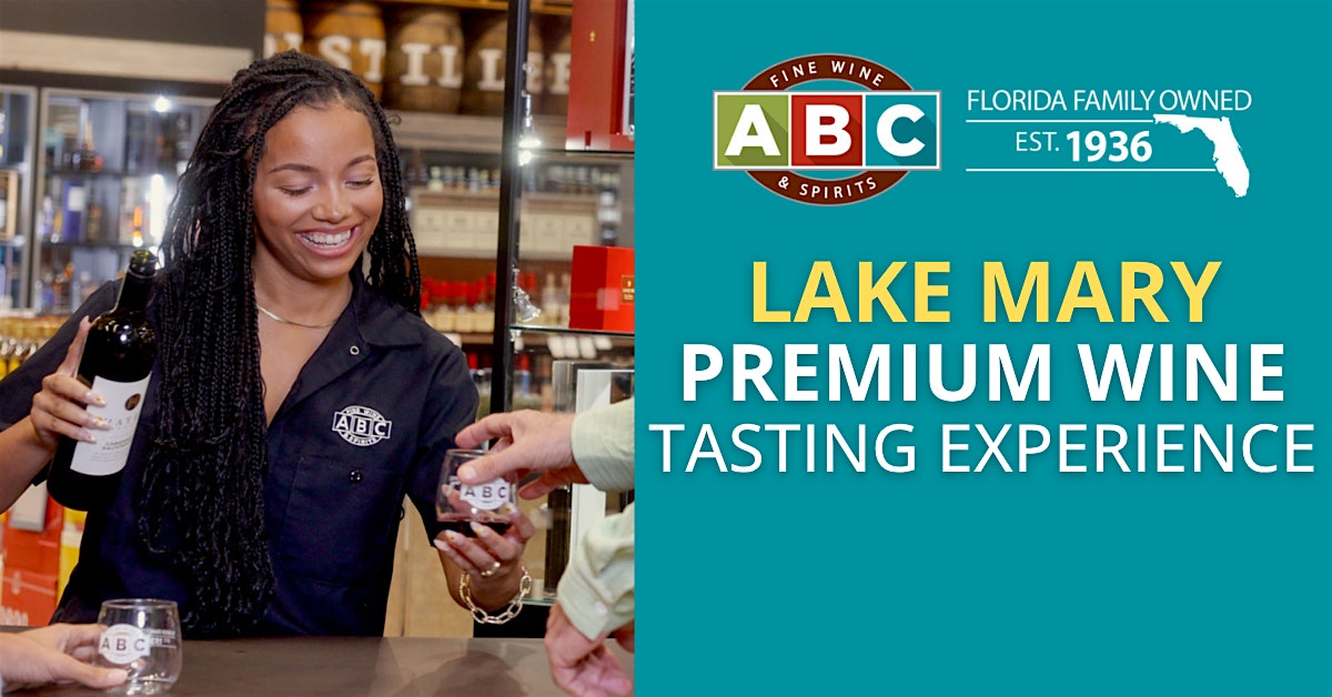 ABC Lake Mary Premium Wine Tasting Experience at ABC Fine Wine & Spirits – Lake Mary, FL