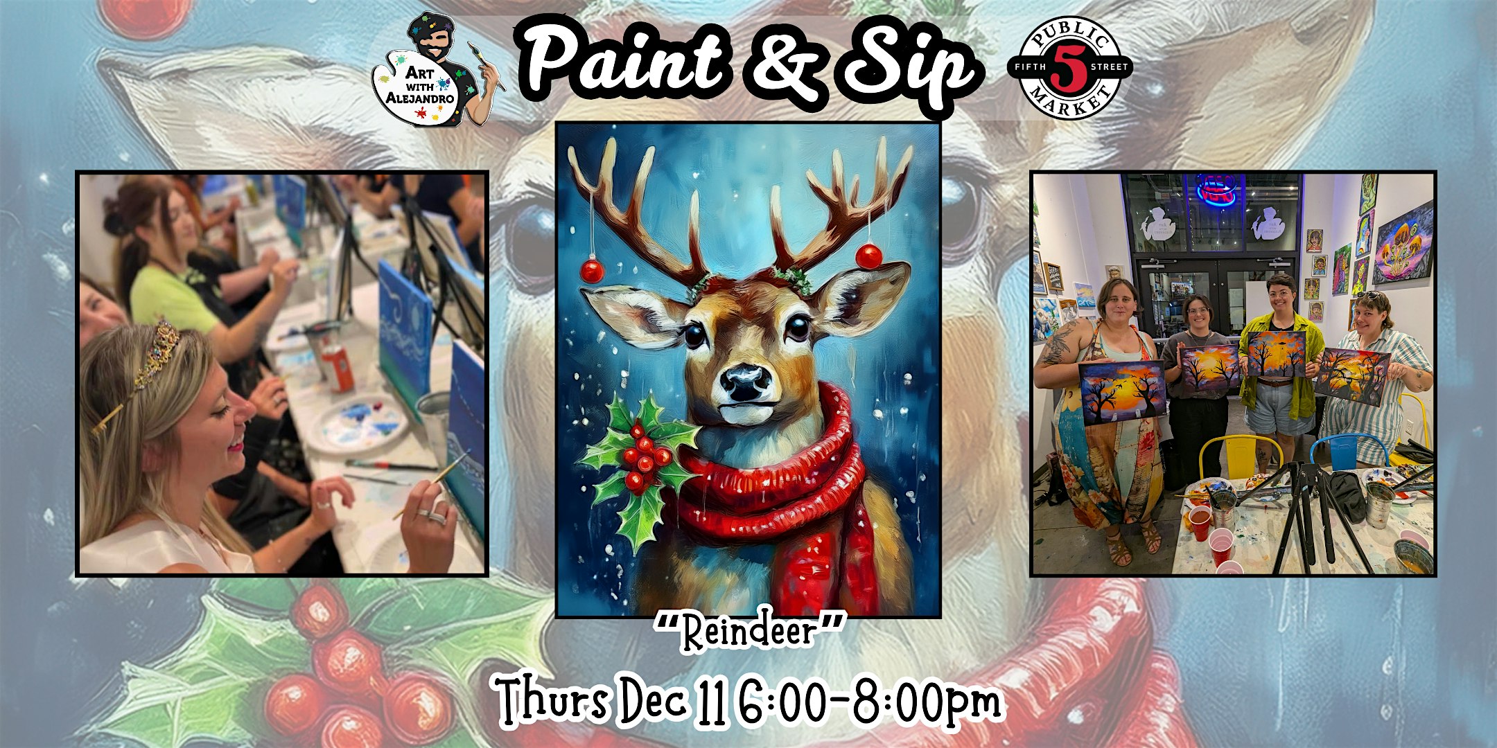 Paint & Sip at 5th St Alley “Reindeer” at Art with Alejandro – Eugene, OR