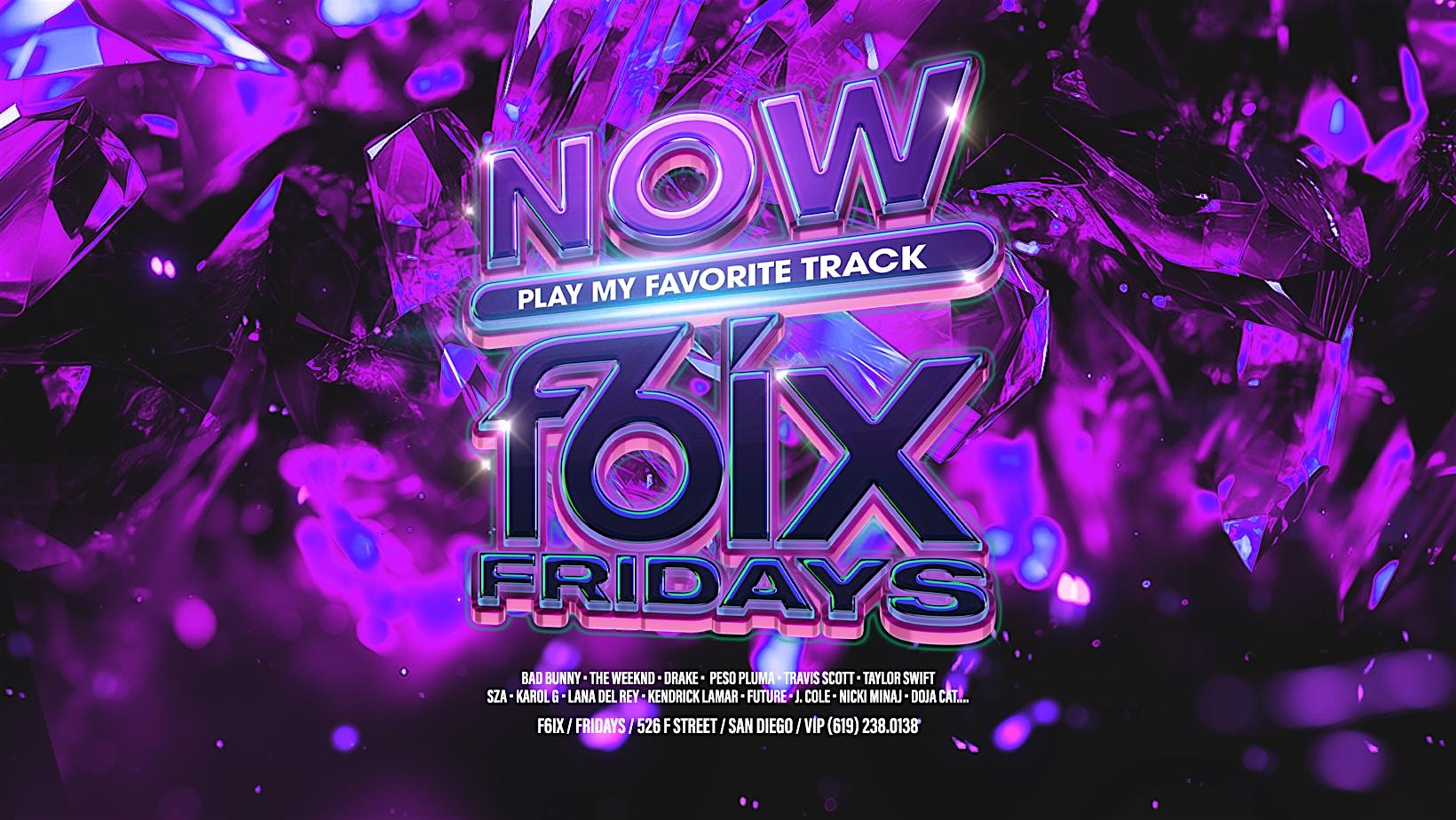NOW F6IX FRIDAYS AT F6IX | DECEMBER 12TH EVENT at F6ix – San Diego, CA