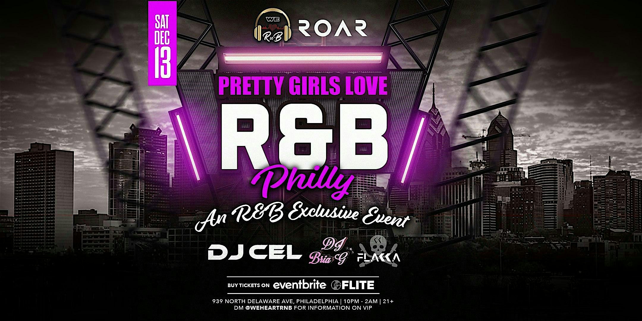 Pretty Girls Love R&B (Philly R&B Exclusive Event) at Roar Nightclub – Philadelphia, PA
