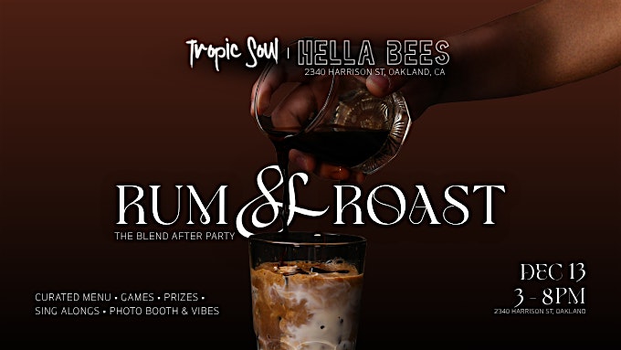 RUM & ROAST at HELLA BEES – Oakland, CA