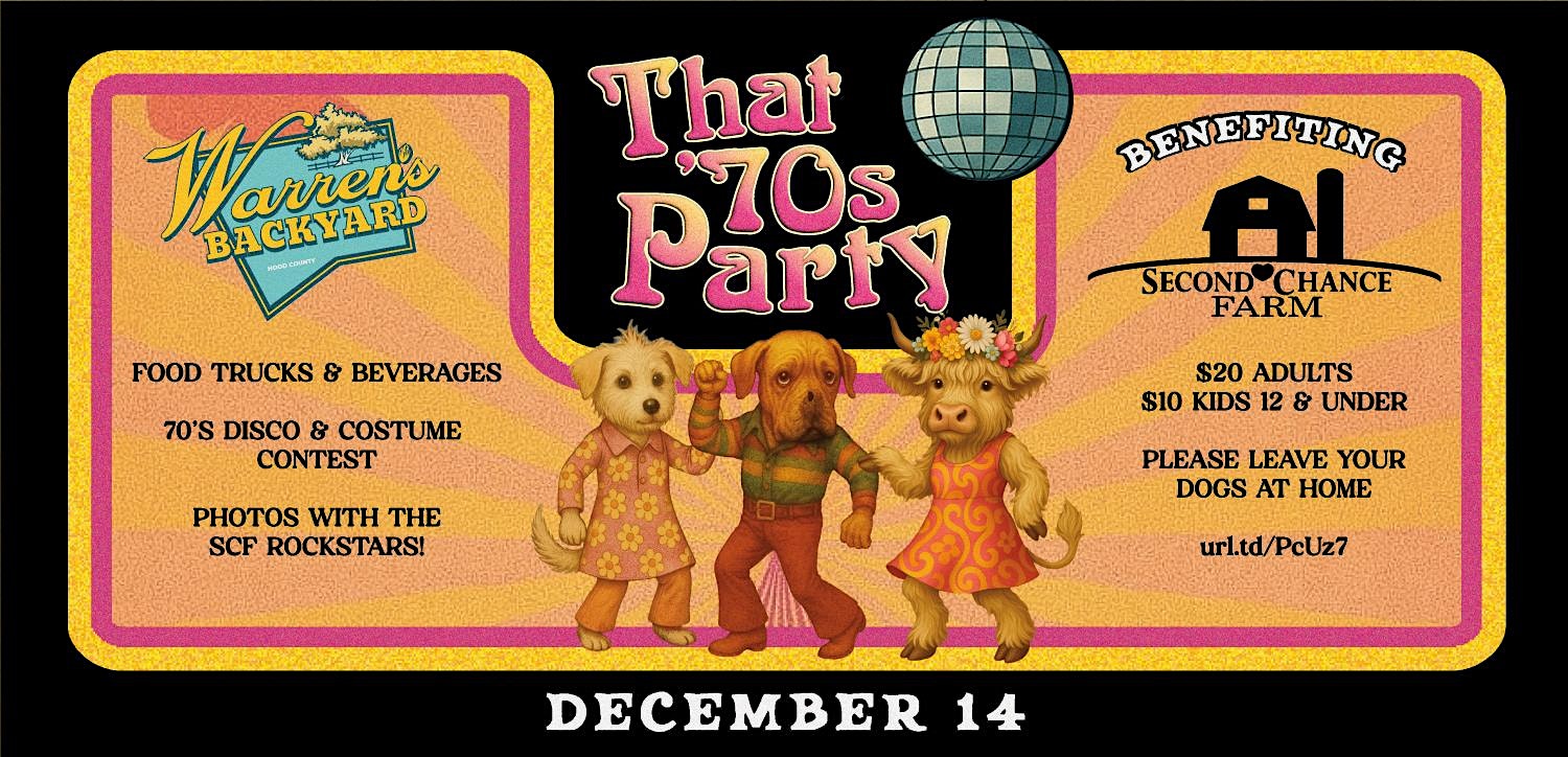 That 70s Party Benefiting Second Chance Farm at Warrens Backyard – Granbury, TX