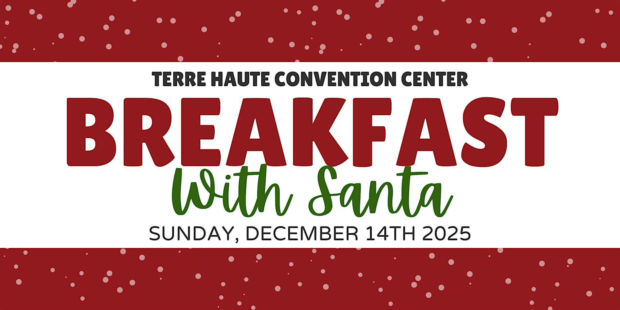 Terre Haute Convention Center Breakfast with Santa at 800 Wabash Ave – Terre Haute, IN