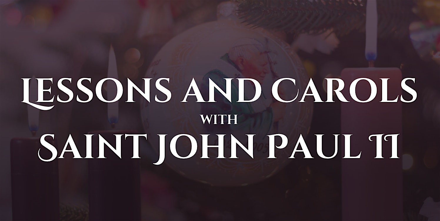 Lessons & Carols with a Blessing of the Bambinelli at Saint John Paul II National Shrine – Washington, DC