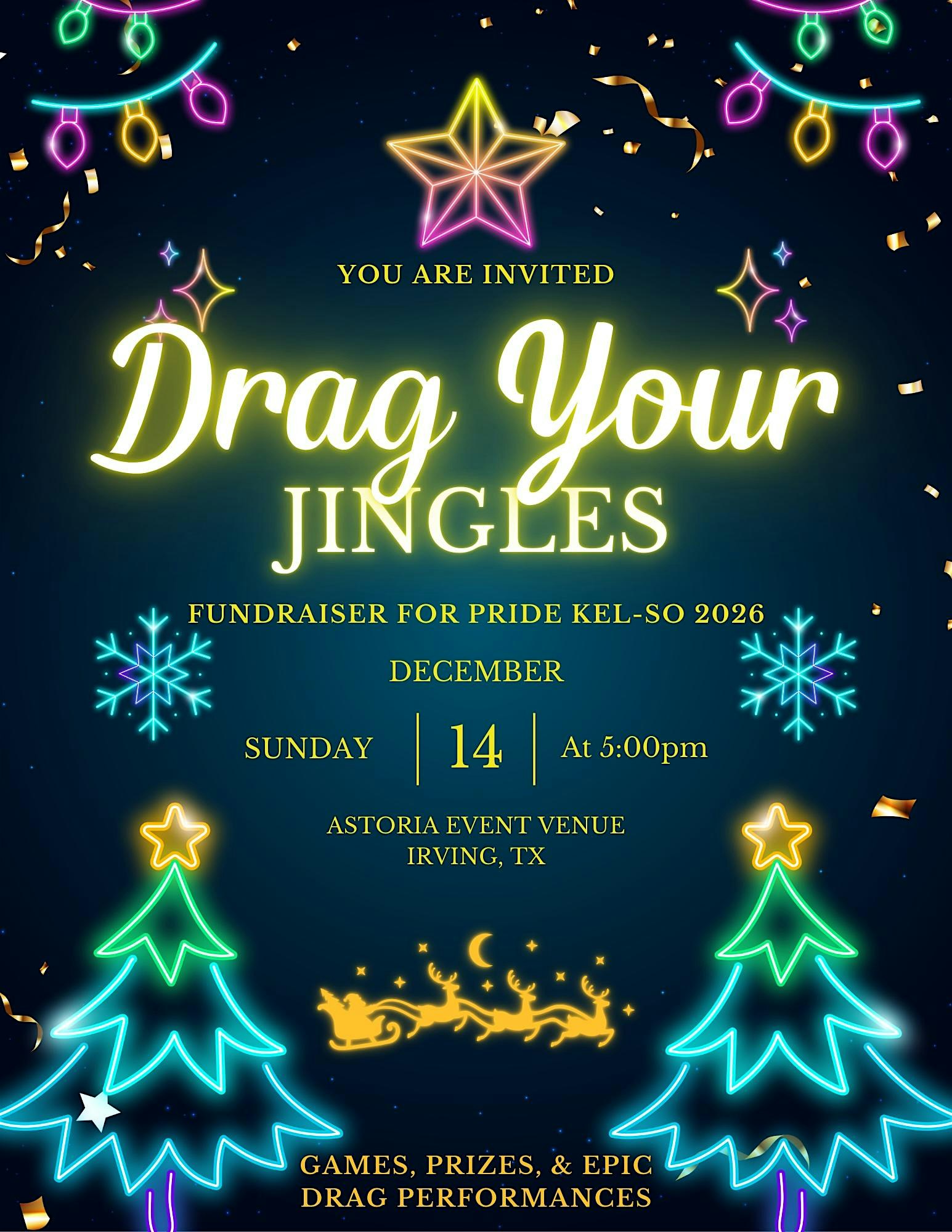 Drag Your Jingles: Benefitting Pride Kel-So at Astoria Event Venue – Irving, TX