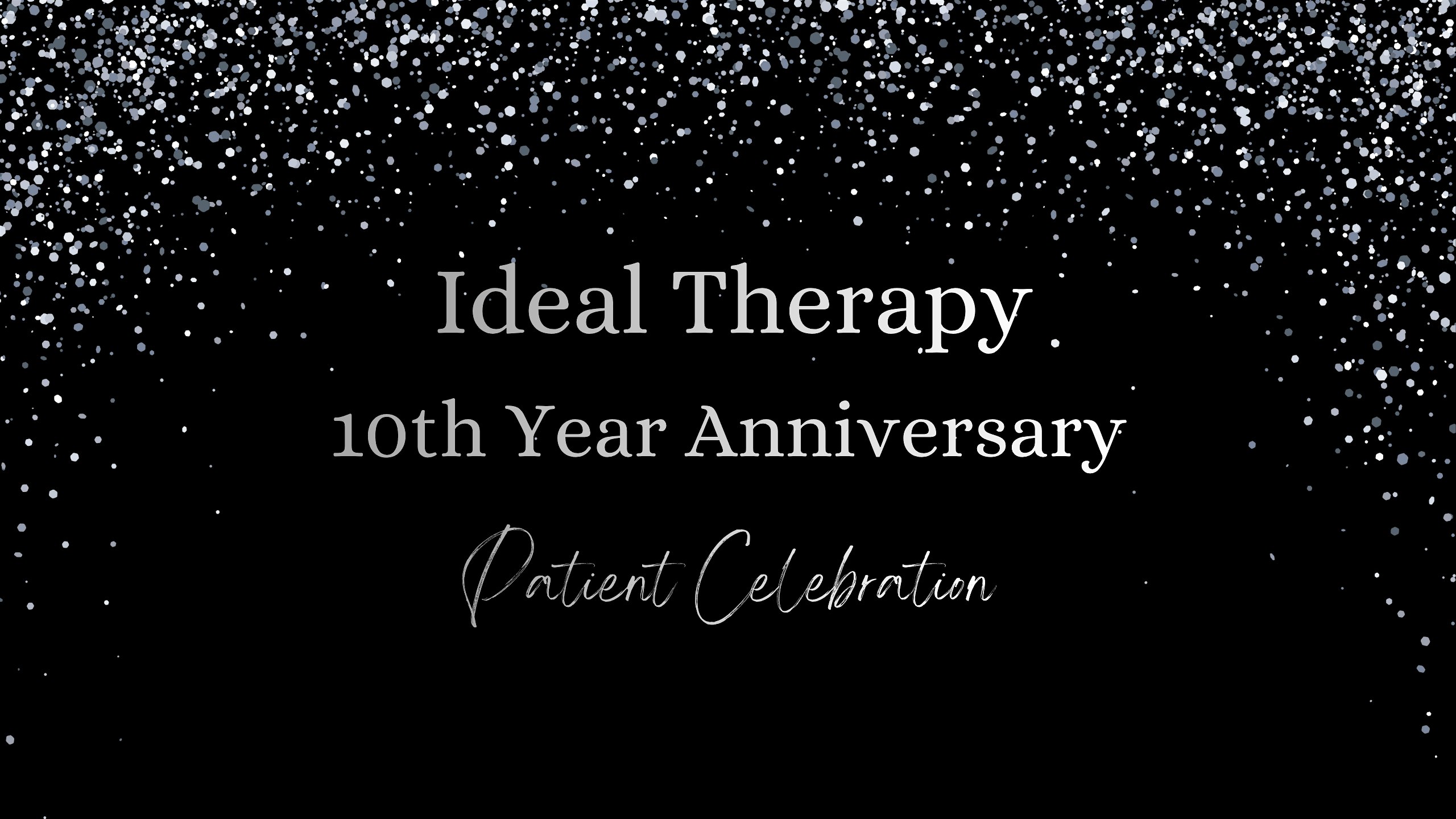 10th Anniversary Patient Appreciation Week at Ideal Therapy – Fayetteville, GA