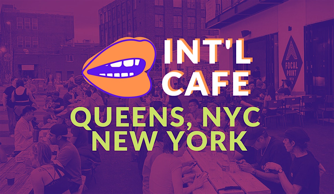 INT’L CAFÉ Queens at Focal Point Beer Co – Queens, NY