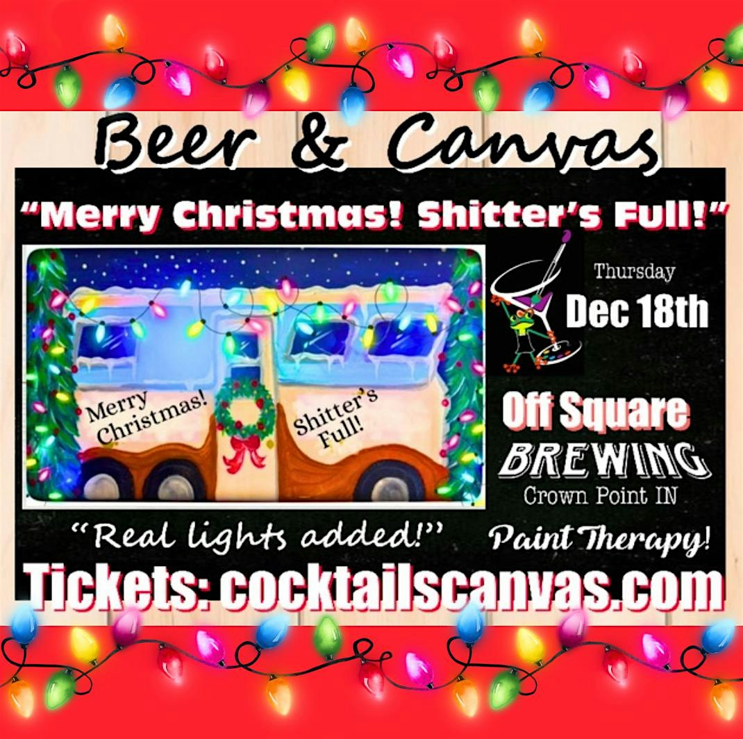 “Merry Christmas! Shitter’s Full!” Cocktails & Canvas Paint & Sip Event at Off Square Brewing – Crown Point, IN