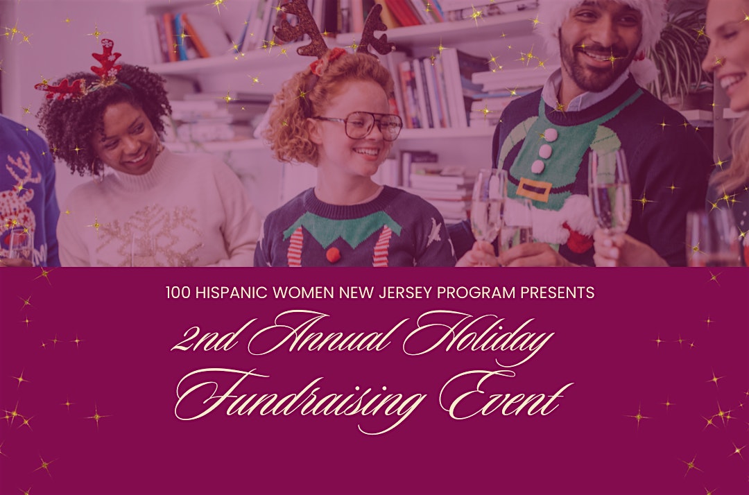 100 Hispanic Women NJ Program 2nd Annual Holiday Fundraiser Mixer at Agave Maria – Belleville, NJ
