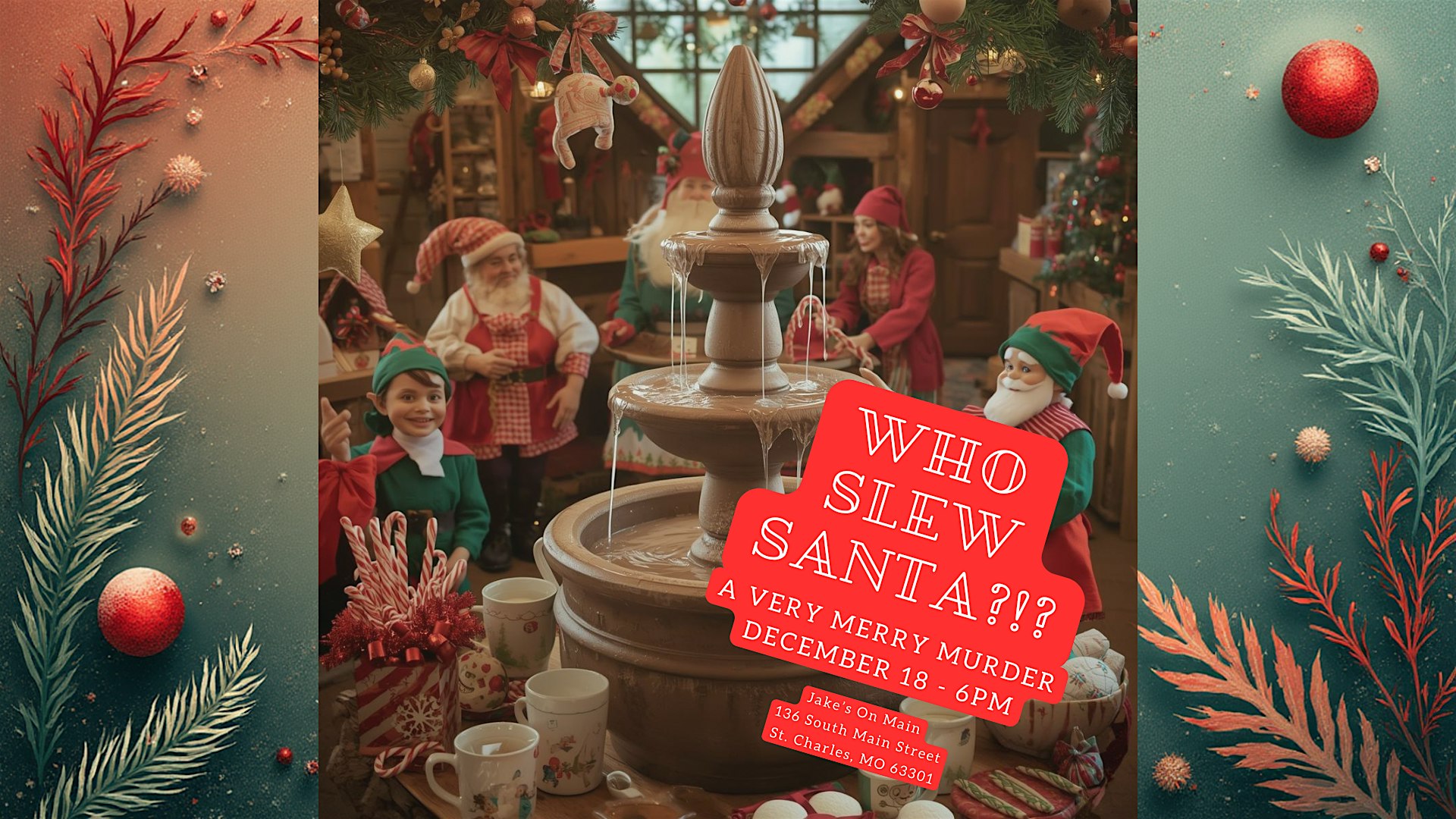 Who Slew Santa – A Very Merry Murder Mystery at 136 S Main St – Saint Charles, MO