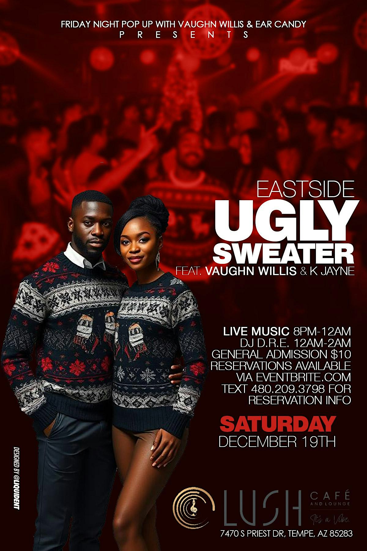 East Side Ugly Sweater Party @Lush Café w/Vaughn Willis & Ear Candy feat. K at Lush Cafe and Lounge – Tempe, AZ