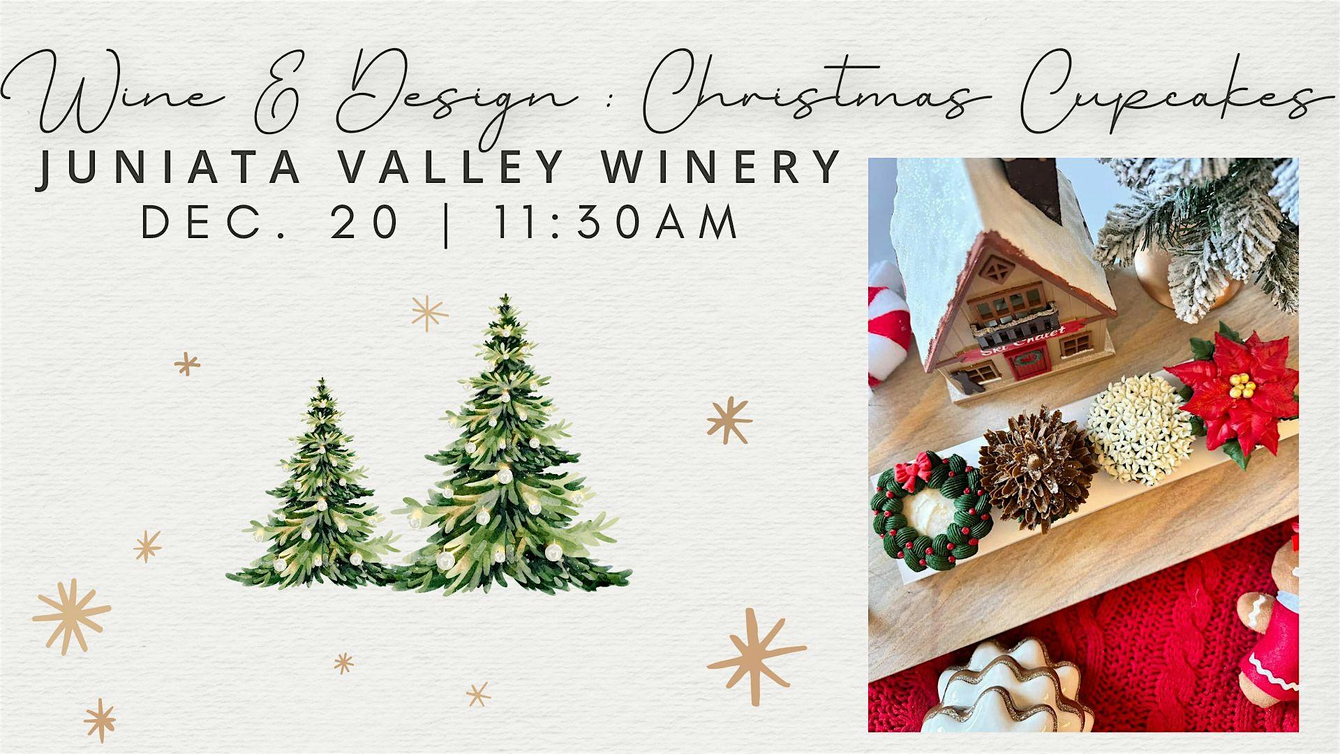 Wine & Design: Christmas Cupcakes at Juniata Valley Winery – Mifflin, PA