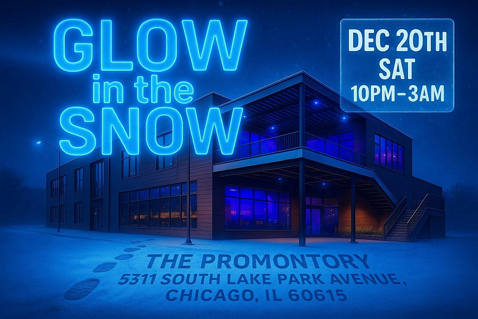 GLOW IN THE SNOW at The Promontory – Chicago, IL