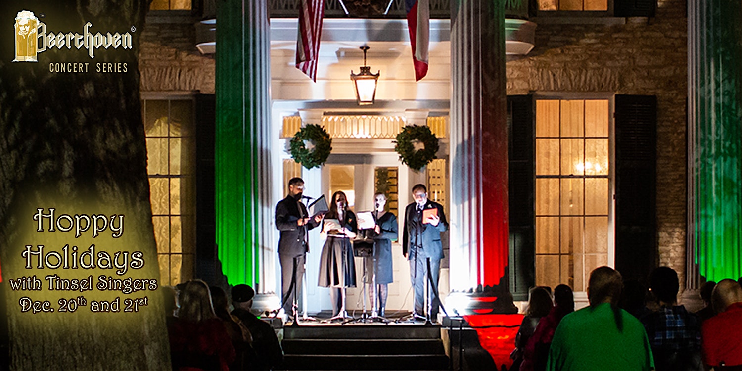 Hoppy Holidays with Tinsel Singers 2025 at Neill-Cochran House Museum – Austin, TX