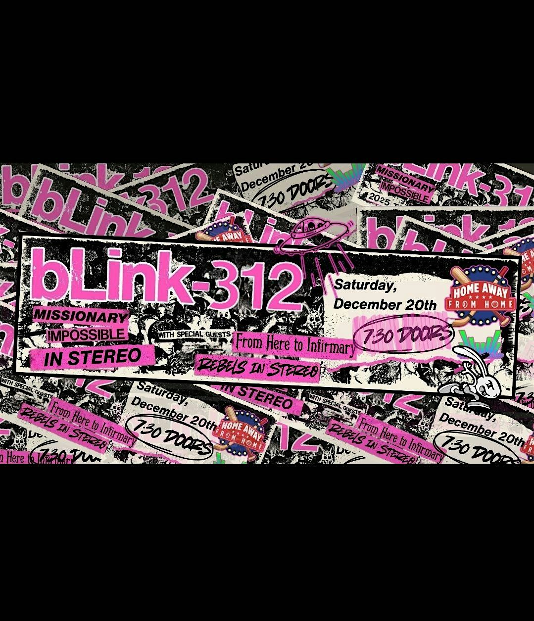 Blink 312 w/ From Here to Infirmary & Rebels in Stereo at Home Away From Home – Chicago, IL