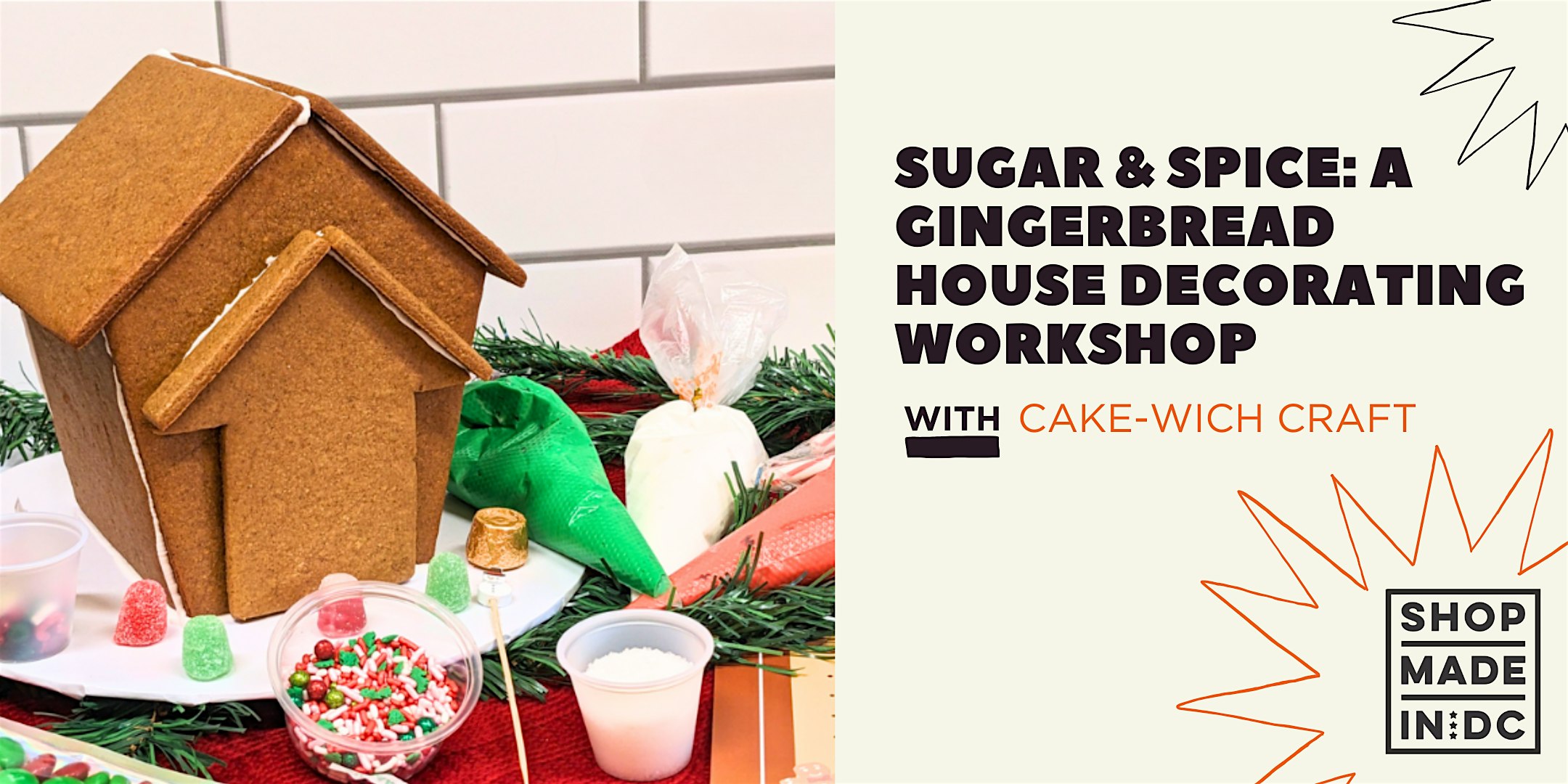 Sugar & Spice: A Gingerbread House Decorating Workshop w/ Cake-wich Craft at Shop Made in DC – Georgetown – Washington, DC