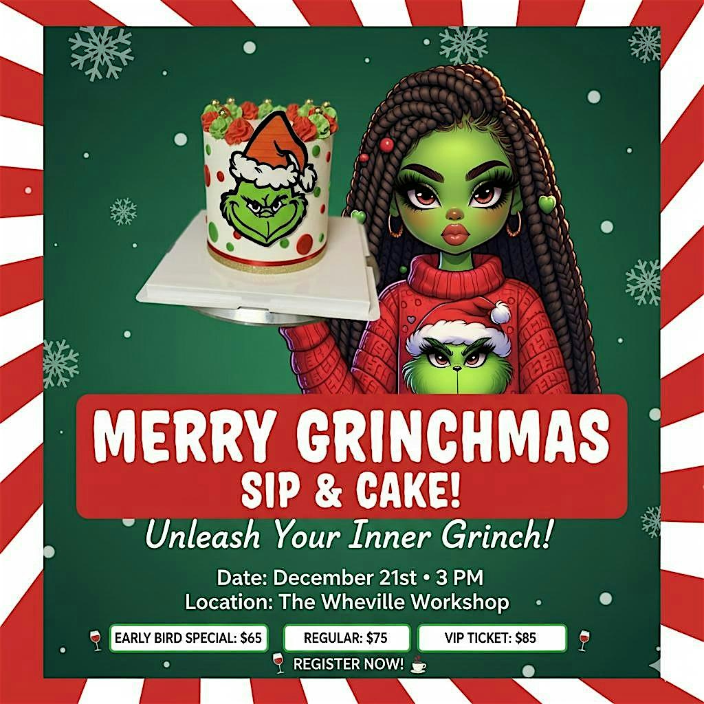 MERRY GRINCHMAS SIP & CAKE! at 7775 Jessie Davis Pk Dr – Douglasville, GA