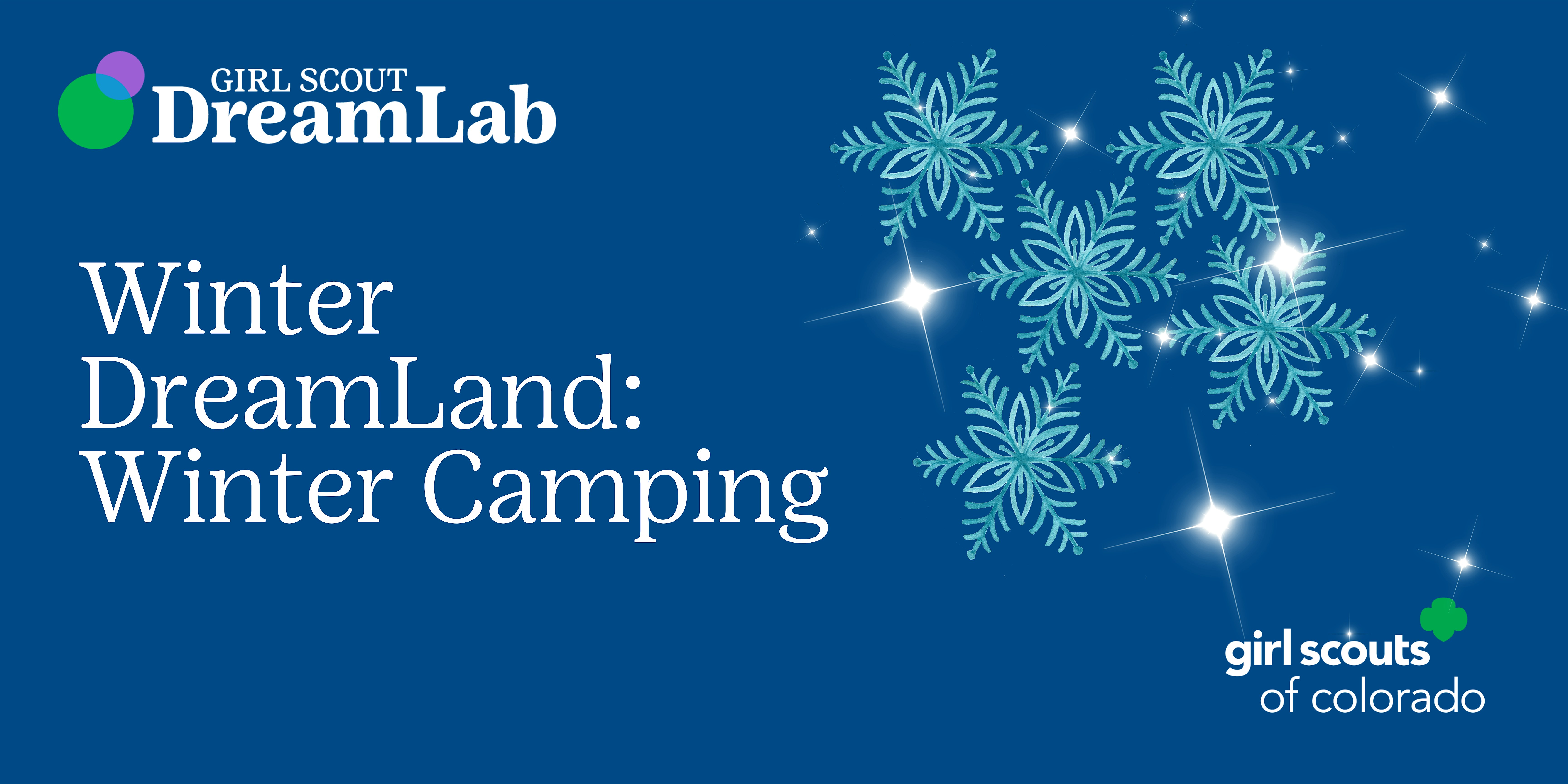 Winter DreamLand: Winter Camping at Girl Scout DreamLab – Denver, CO
