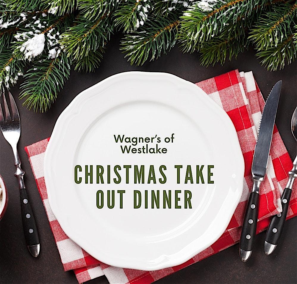 Wagner’s Christmas Take Out Dinner at Wagner’s of Westlake – Westlake, OH
