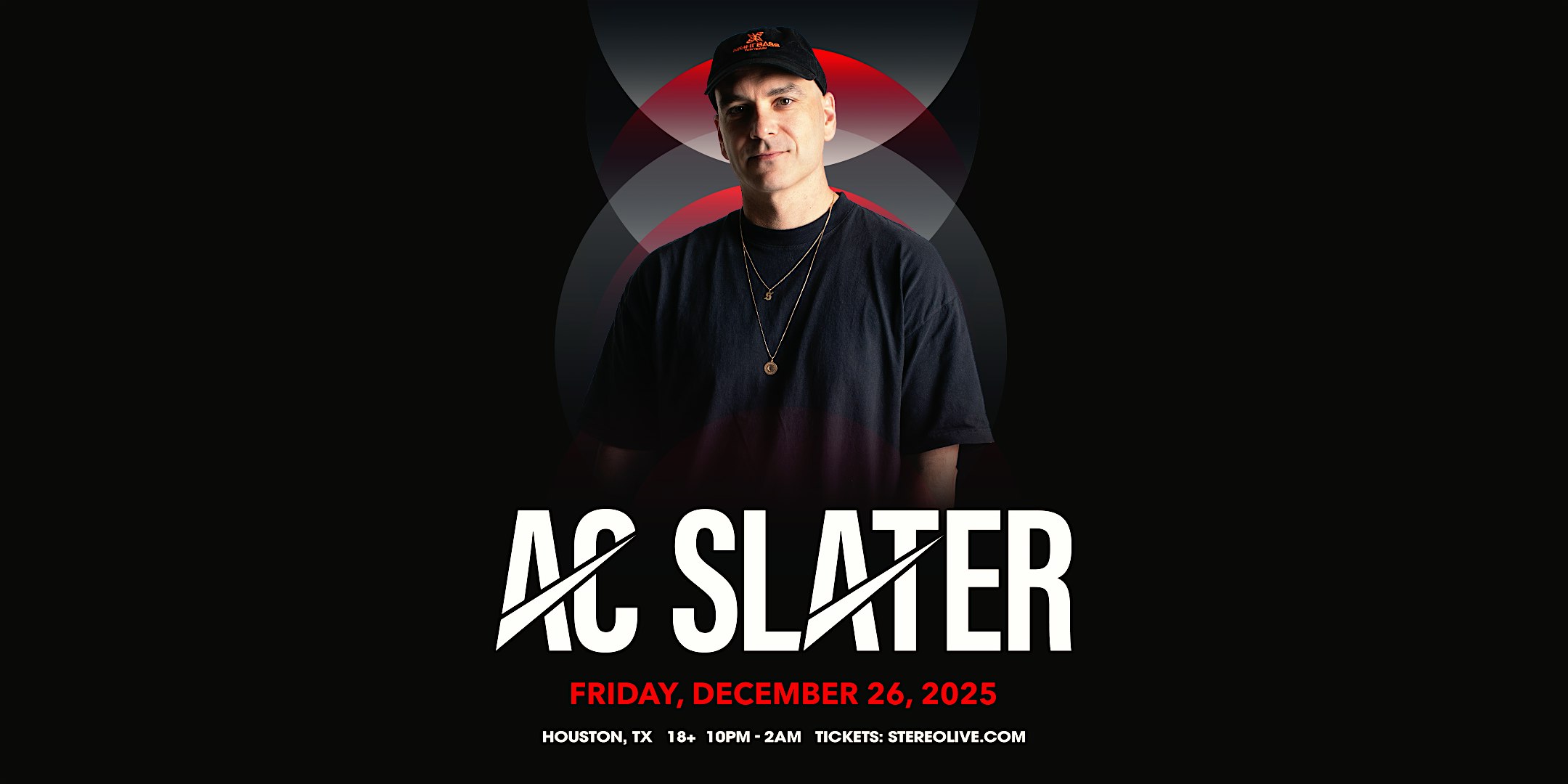 AC SLATER – Stereo Live Houston at Stereo Live Houston – Houston, TX