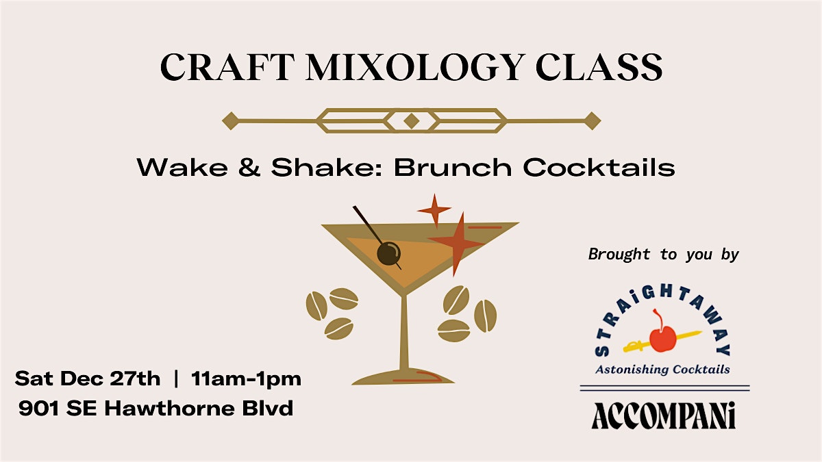 Craft Mixology Class- Wake & Shake: Brunch Cocktails at Straightaway Cocktails – Portland, OR