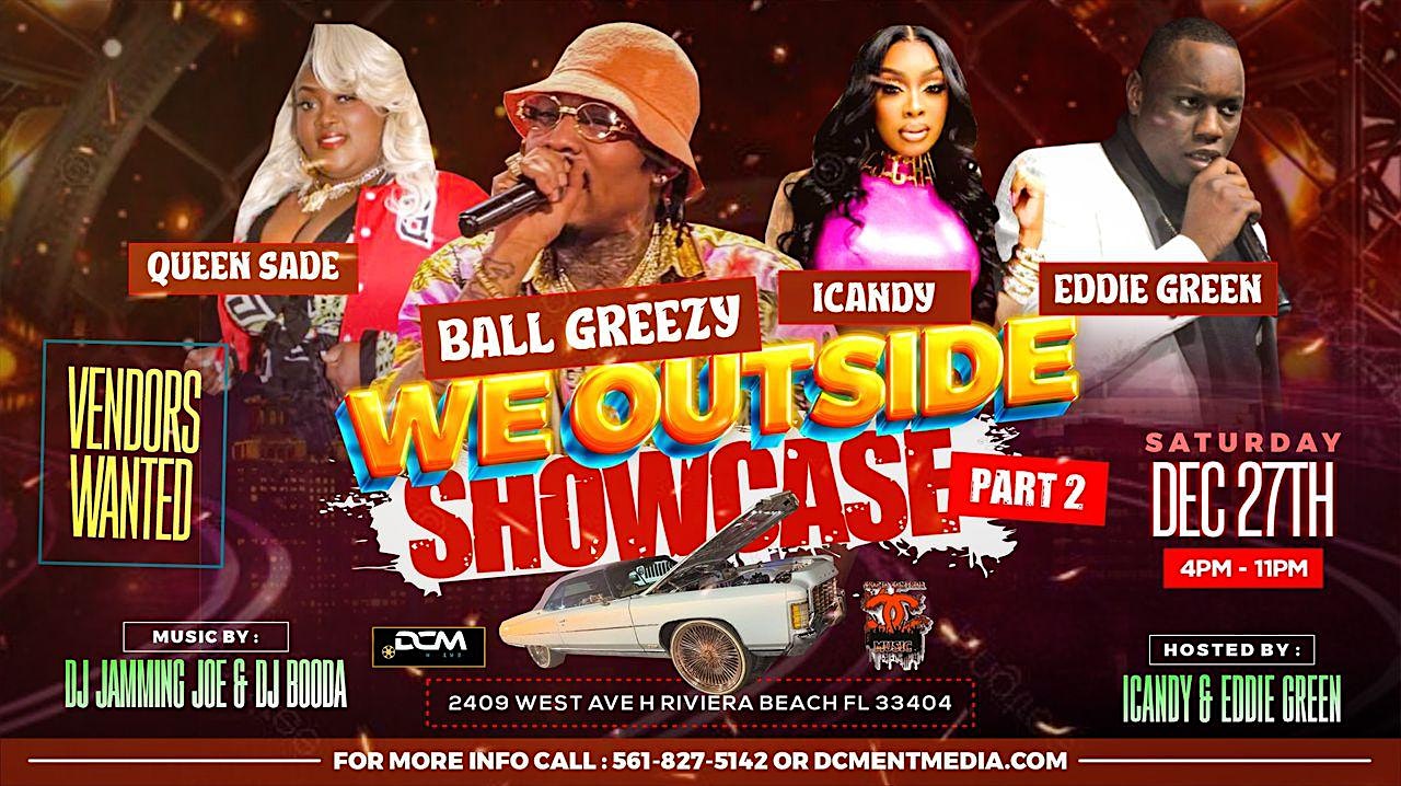 WE OUTSIDE Car Show Pt. 2 featuring Ball Greezy – Live in Concert at 2409 Avenue H W – Riviera Beach, FL