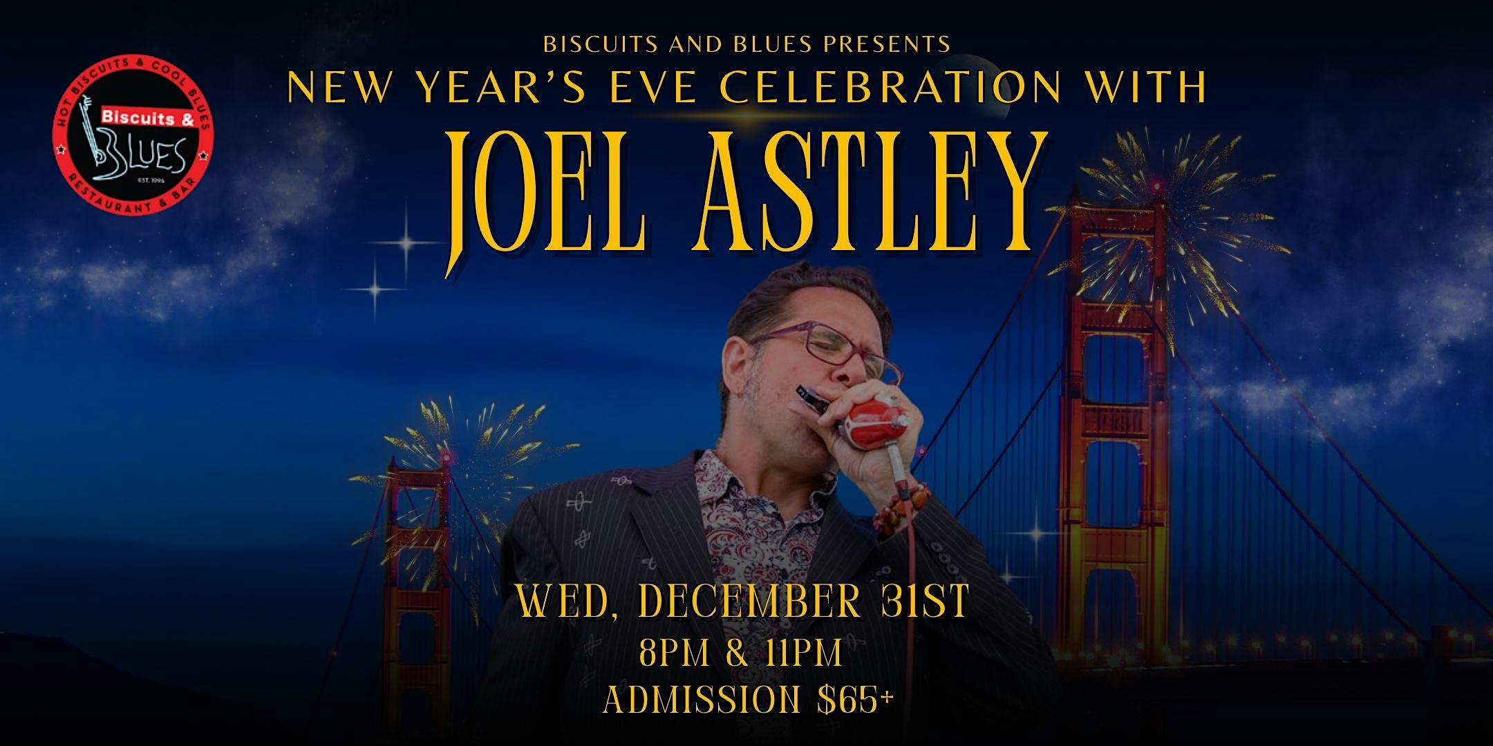 New Year’s Eve Celebration with Joel Astley at Biscuits & Blues – San Francisco, CA