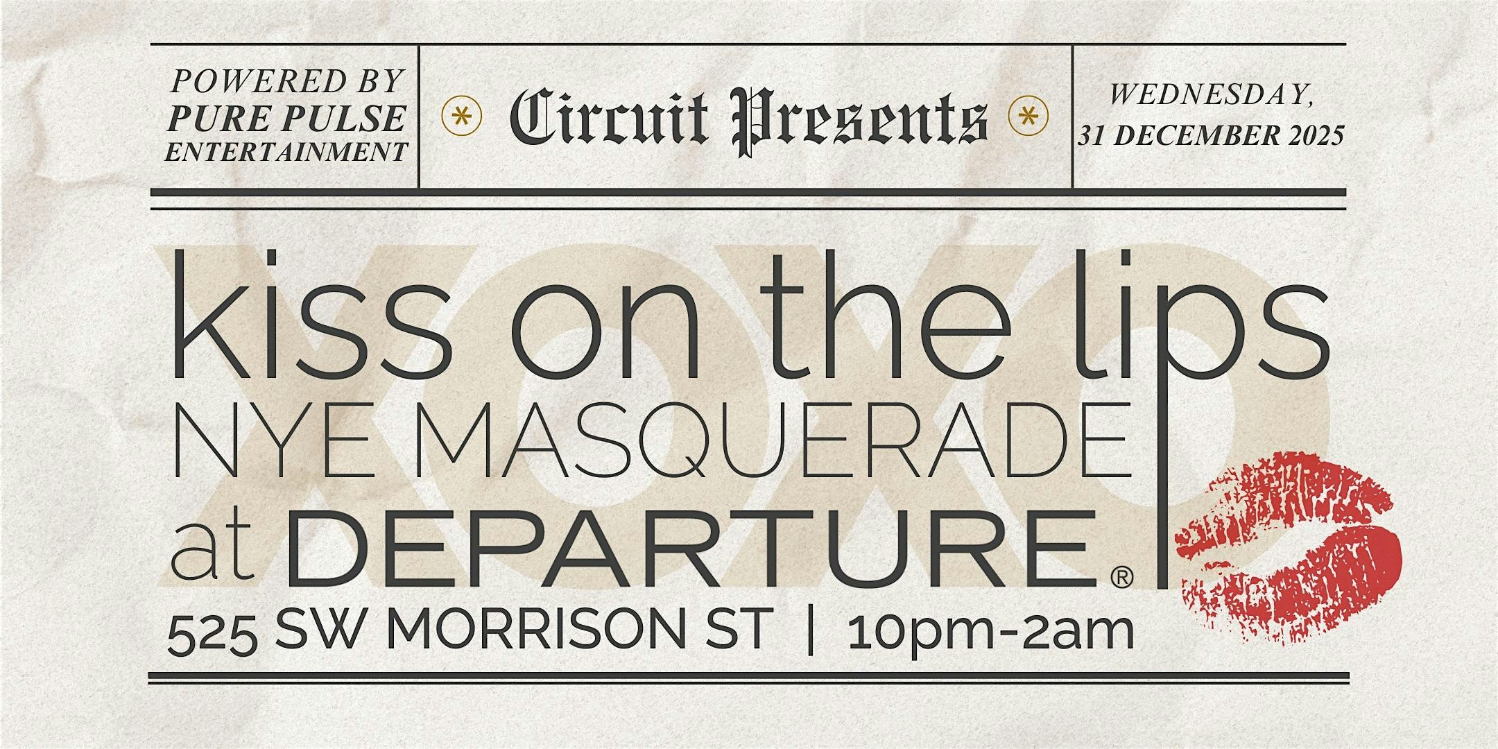 KISS ON THE LIPS – DEPARTURE NYE at Departure Restaurant + Lounge – Portland, OR
