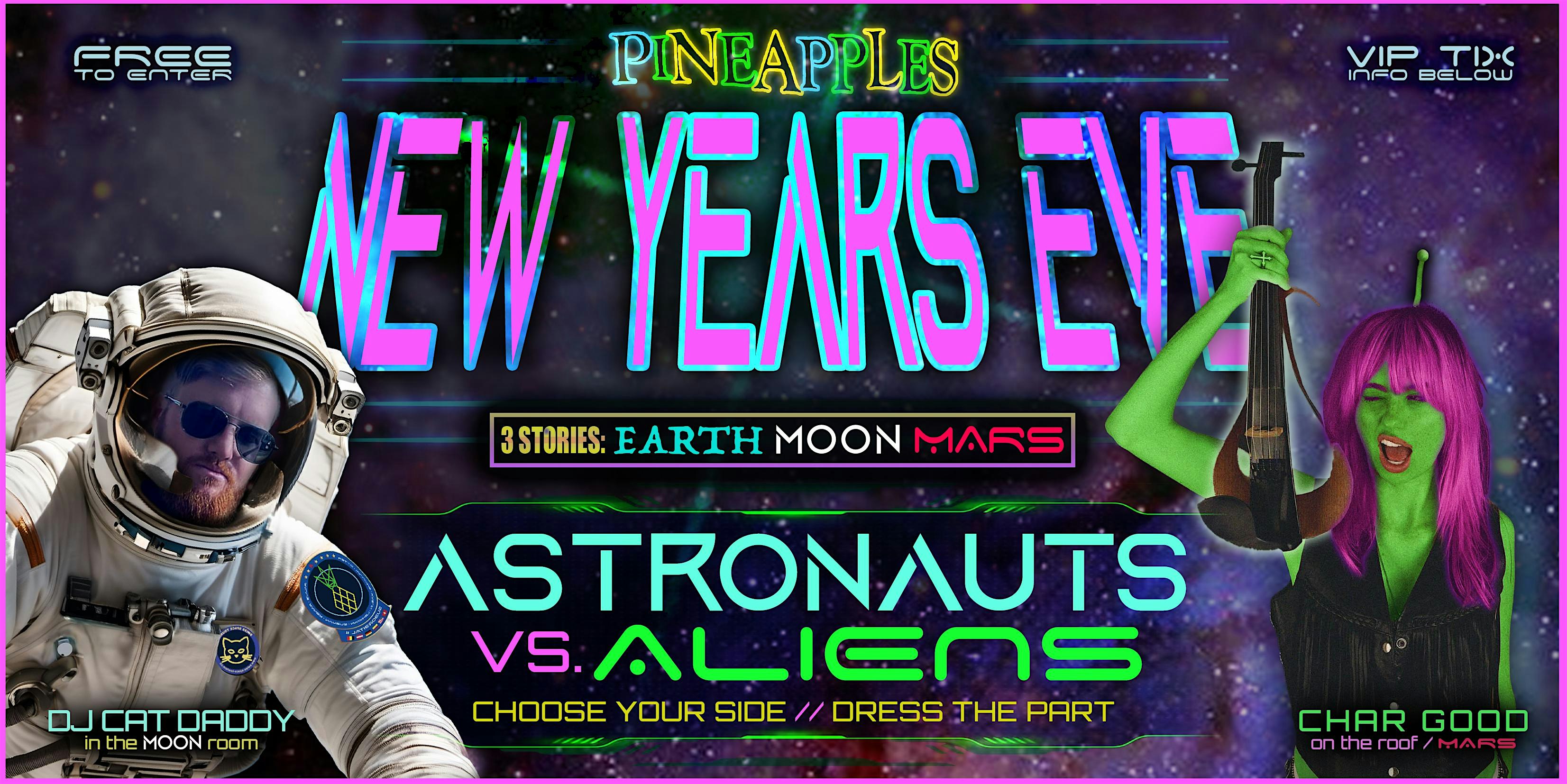 New Years Eve ’26 – Astronauts vs. Aliens – at Pineapples at Pineapples – Melbourne, FL