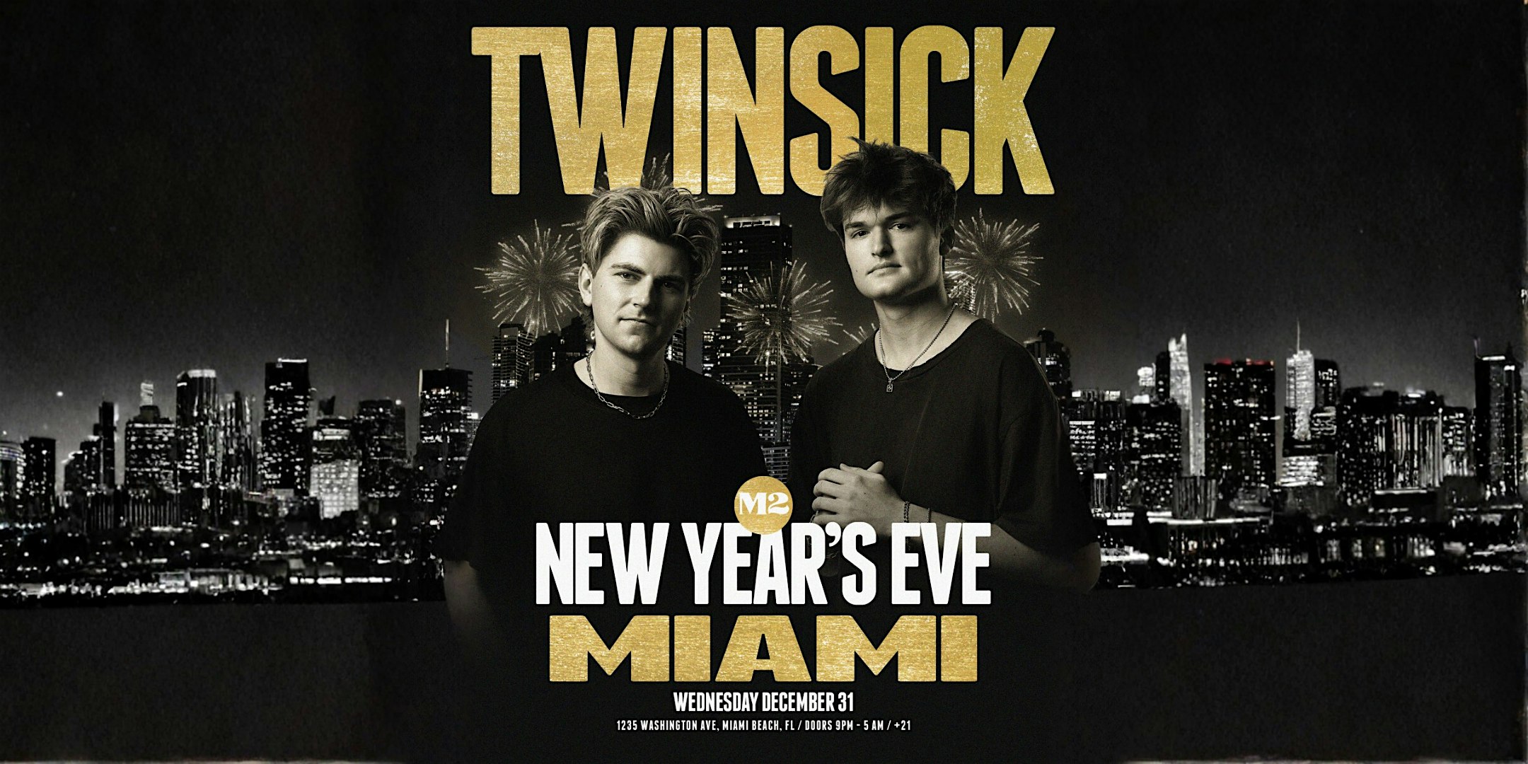 Miami NYE M2 NIGHTCLUB FT. TWIN SICK at Club M2 Miami – Miami Beach, FL