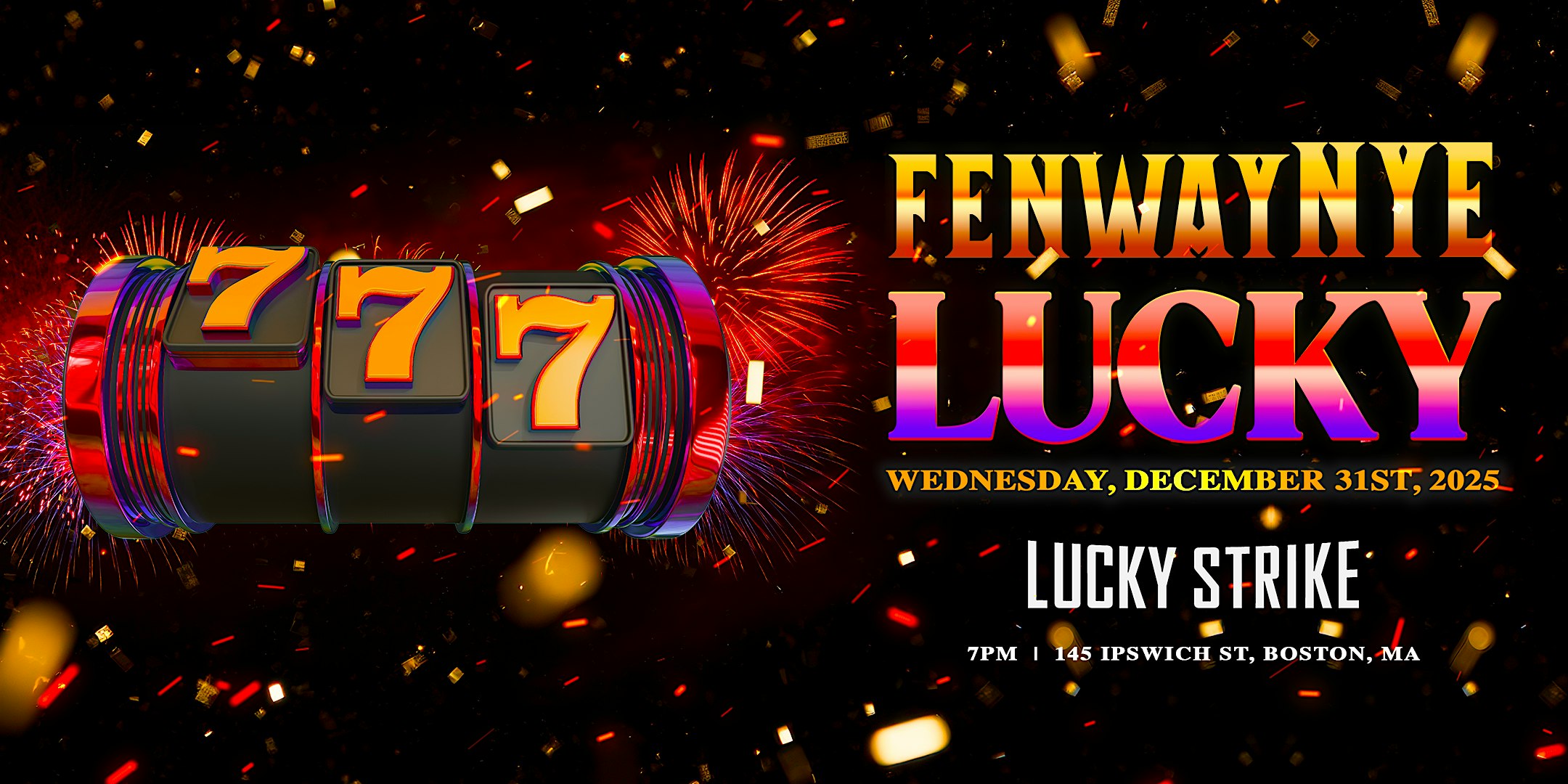 Boston New Year’s Eve 2026 @ Lucky Strike – Lucky 7’s at Lucky Strike Fenway – Boston, MA