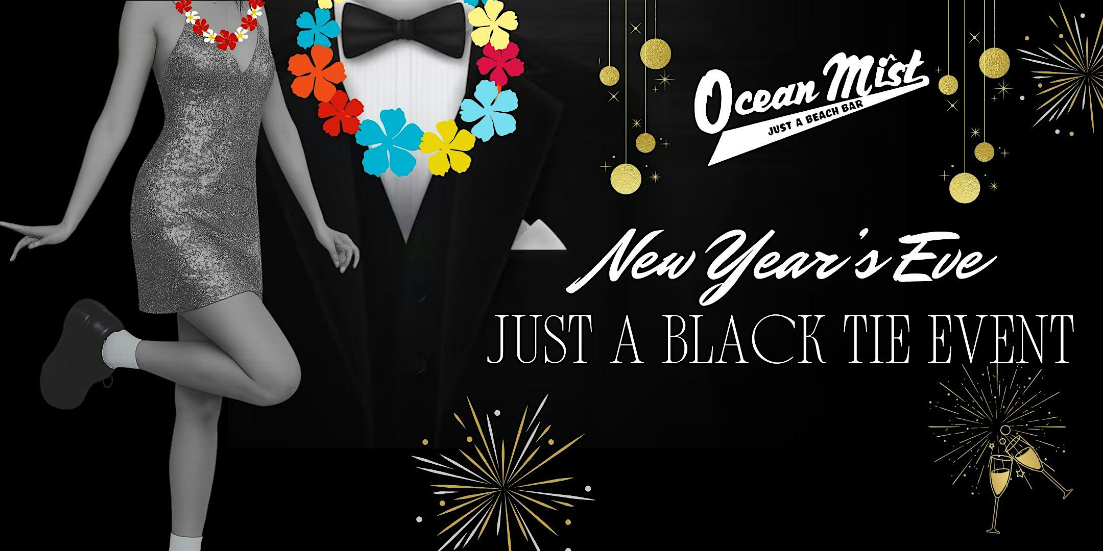 New Year’s Eve- Just A Black Tie Event at Ocean Mist – South Kingstown, RI