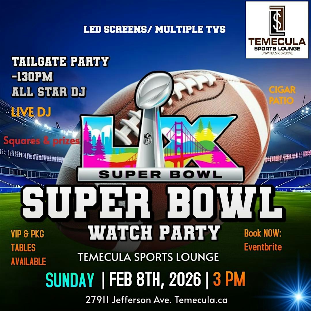 Super Bowl Tailgate & Watch Party at 27911 Jefferson Ave – Temecula, CA